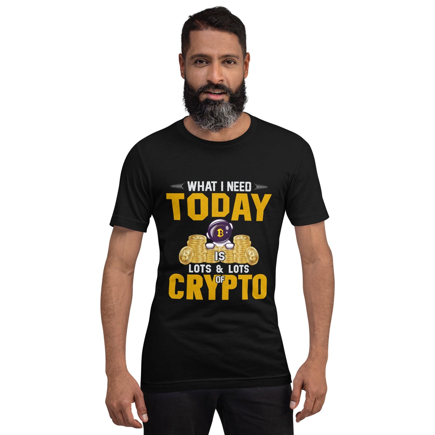 What I Need Today is Lots of Lots of Crypto Unisex t-shirt by DarkByteGear
