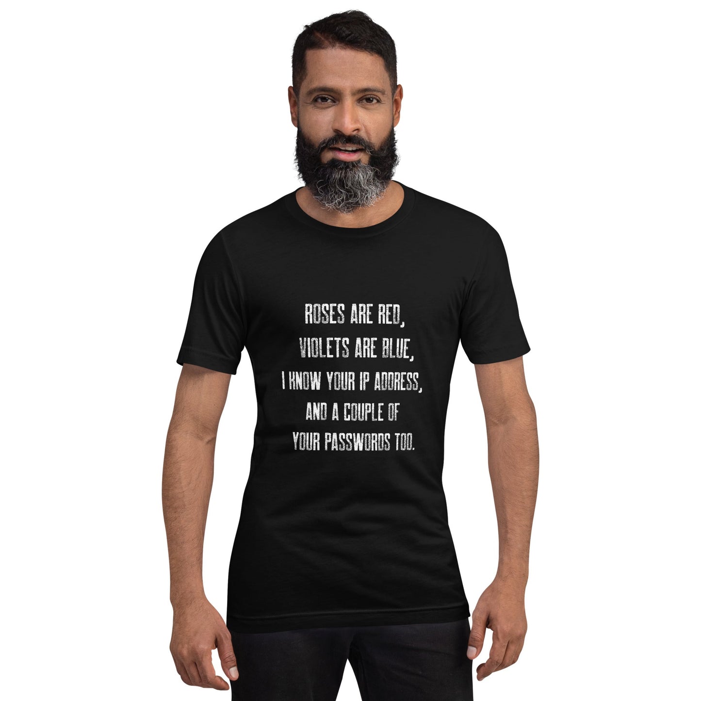 Roses are red, I know your IP and Passwords - Unisex t-shirt by DarkByteGear