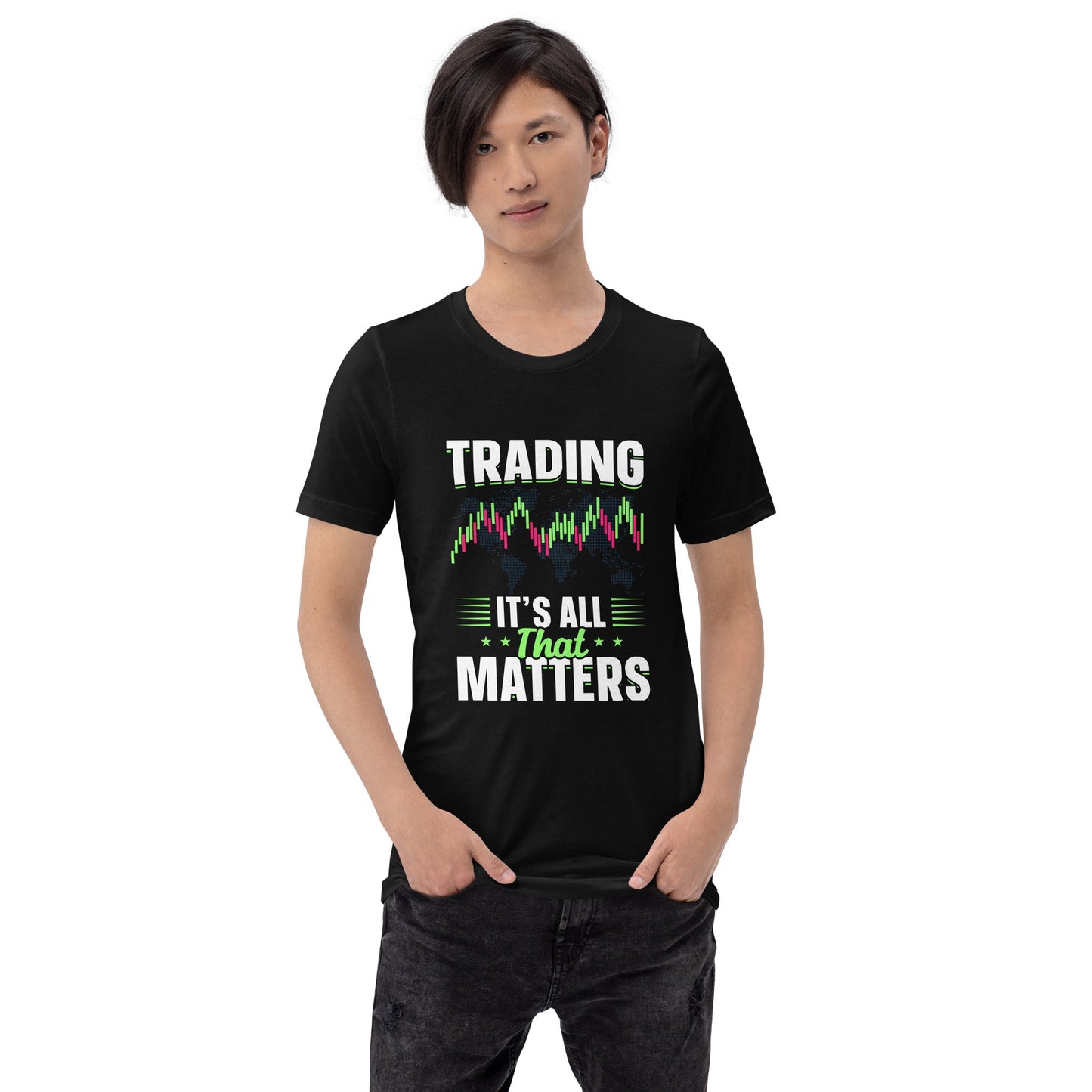 Trading it is all that matters - Unisex t-shirt by DarkByteGear