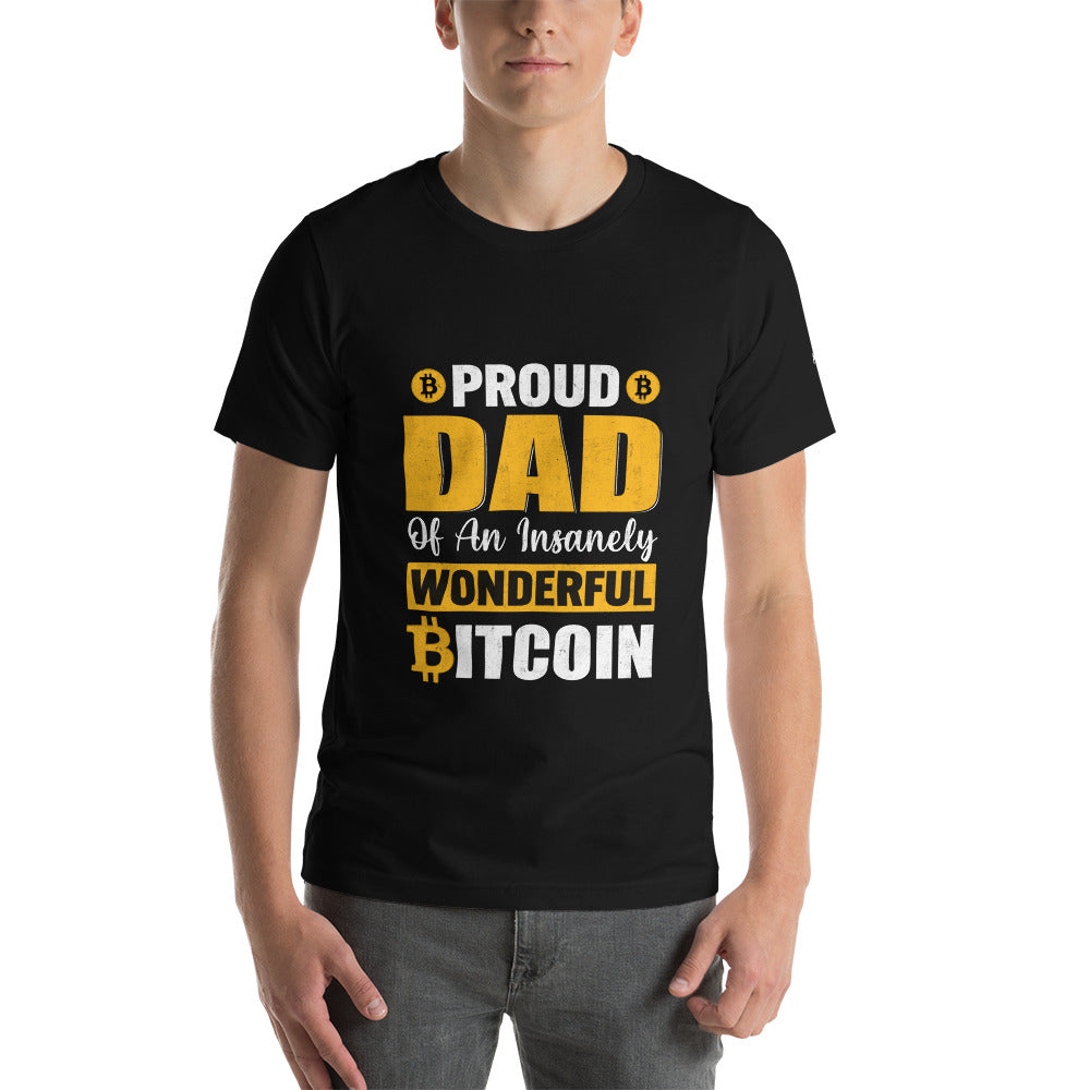Proud Dad of an insanely wonderful bitcoin - Unisex t-shirt by DarkByteGear