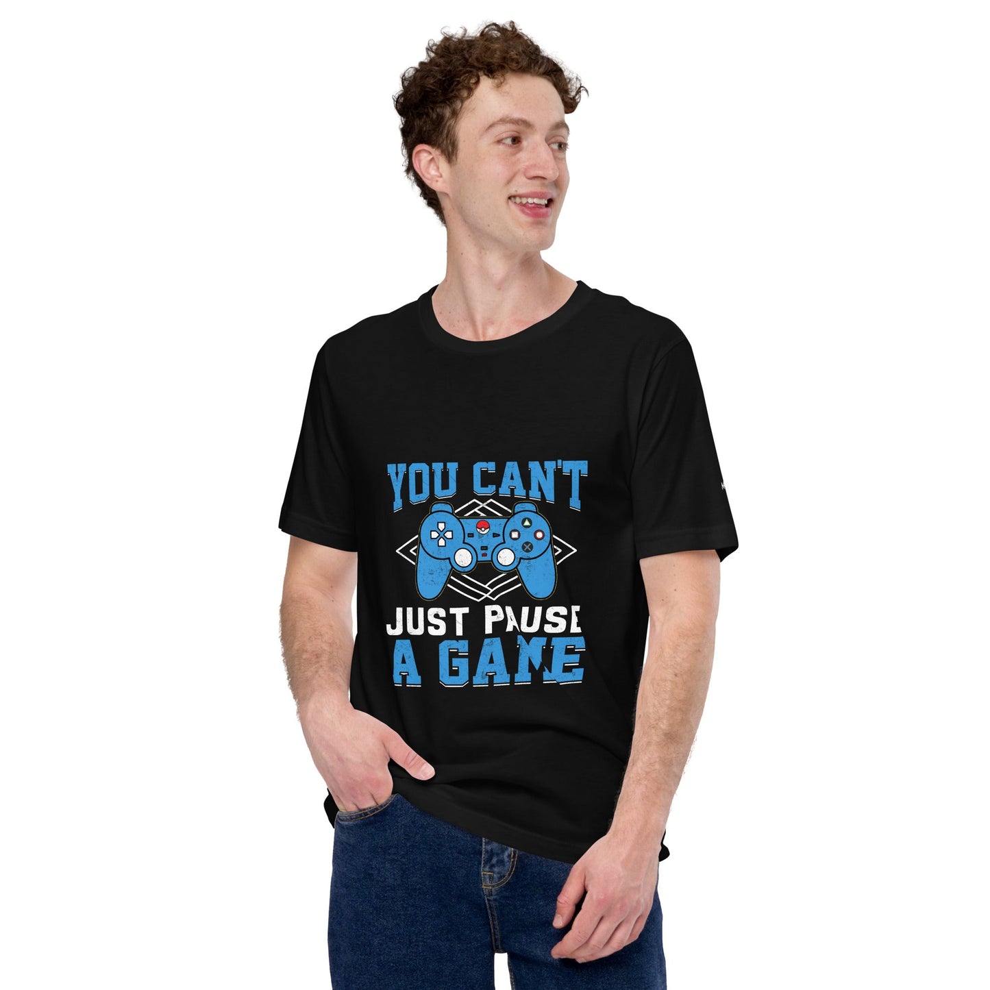 You can't Just Pause a Game - Unisex t-shirt by DarkByteGear