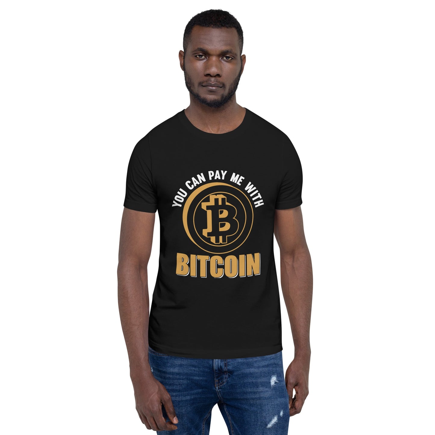 You can Pay me with Bitcoin Unisex t-shirt by DarkByteGear