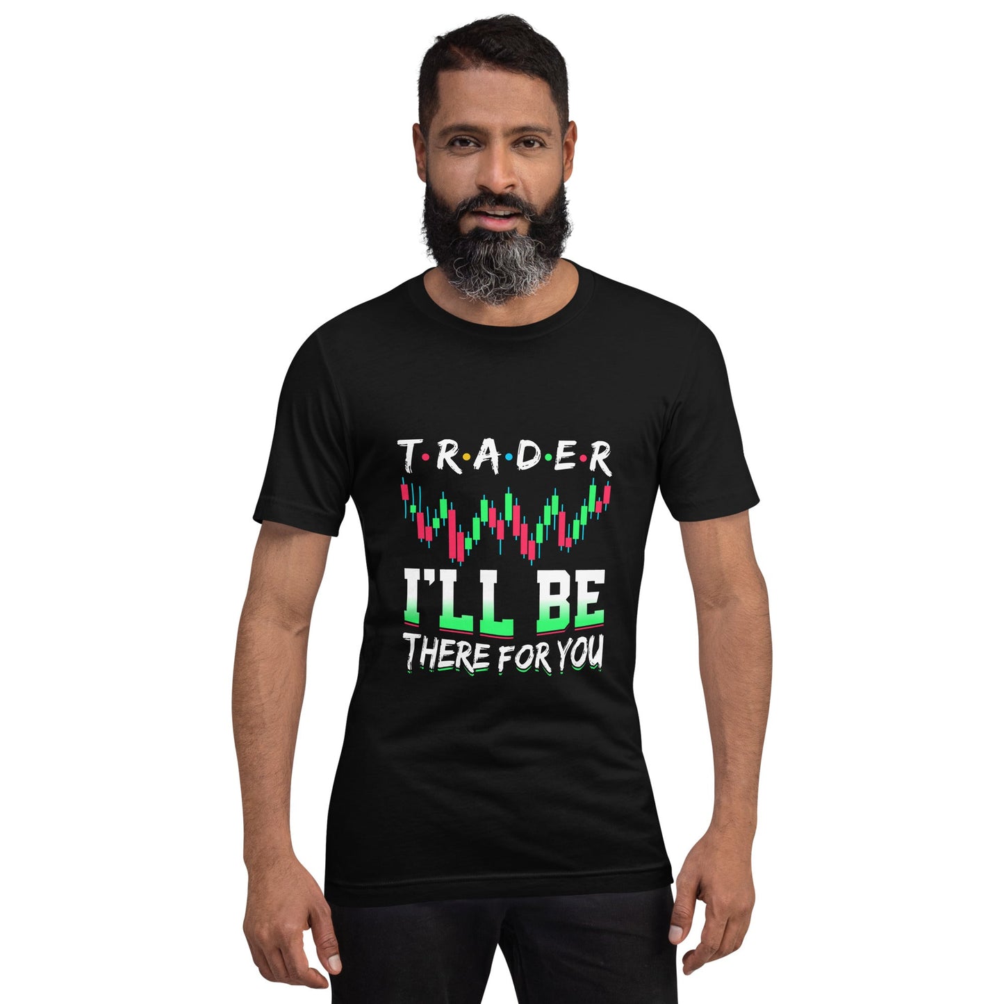 Trader: I'll be there for you - Unisex t-shirt by DarkByteGear