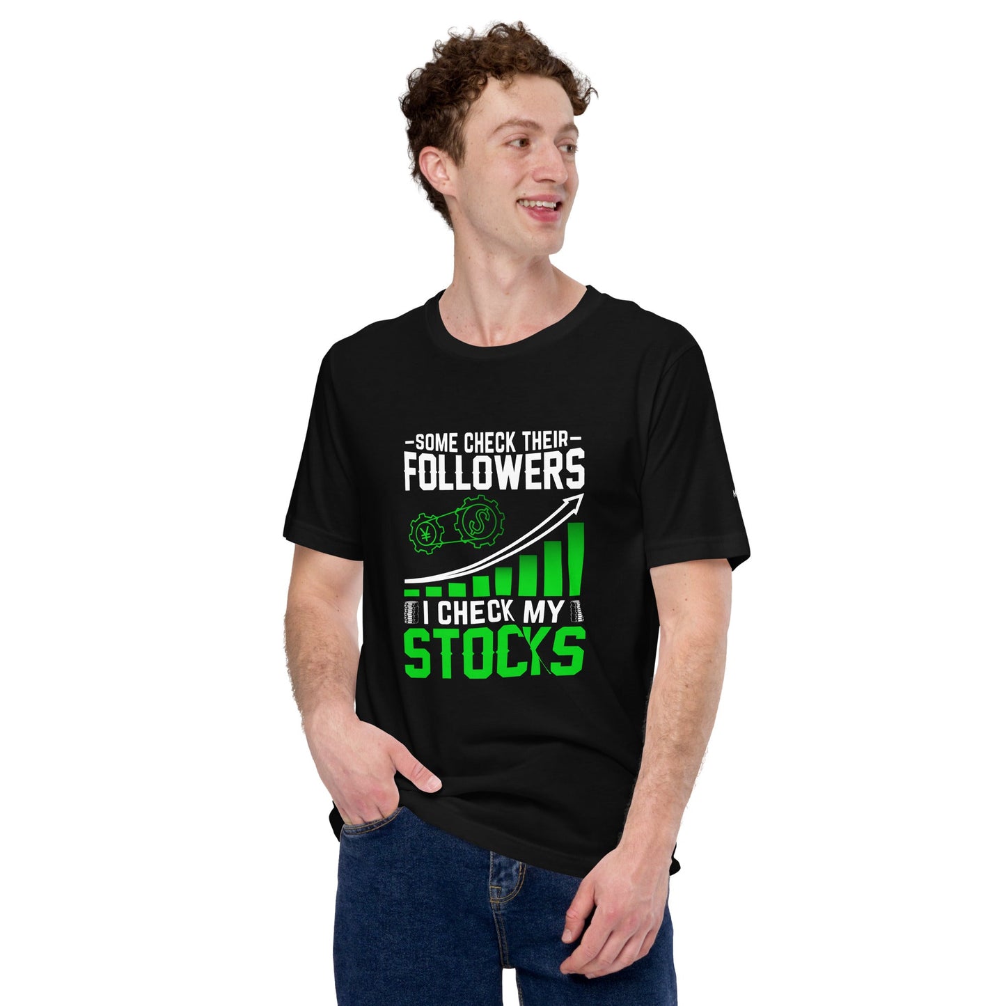 Some Check their followers; I Check my Stocks - Unisex t-shirt by DarkByteGear