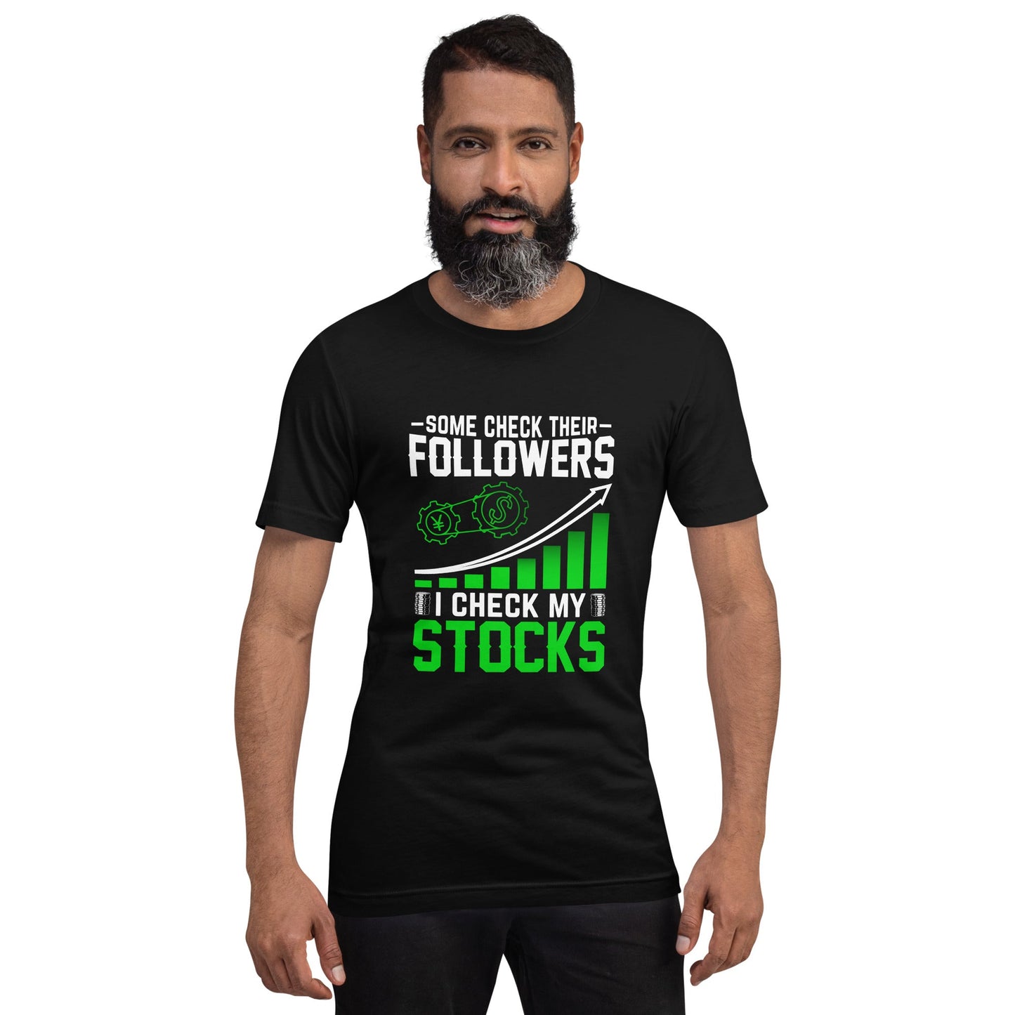 Some Check their followers; I Check my Stocks - Unisex t-shirt by DarkByteGear