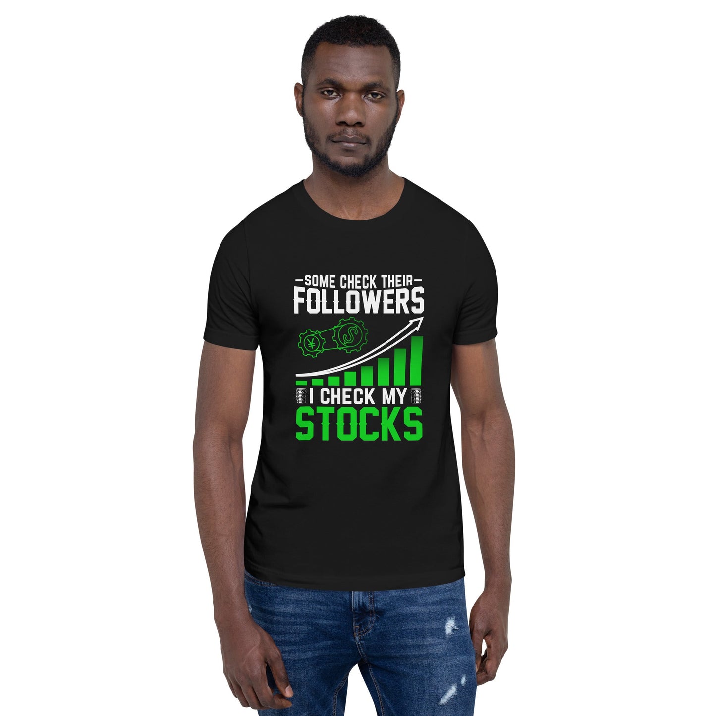 Some Check their followers; I Check my Stocks - Unisex t-shirt by DarkByteGear