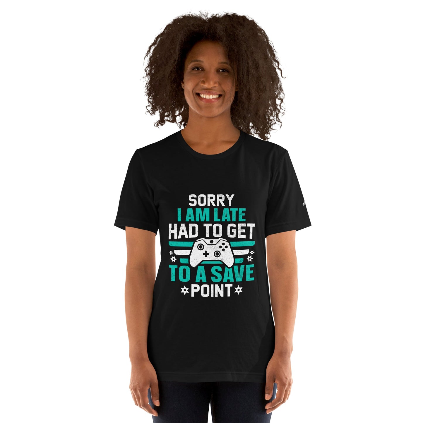 Sorry I am late, I Have to Get to a Save Point ( RK ) - Unisex t-shirt by DarkByteGear