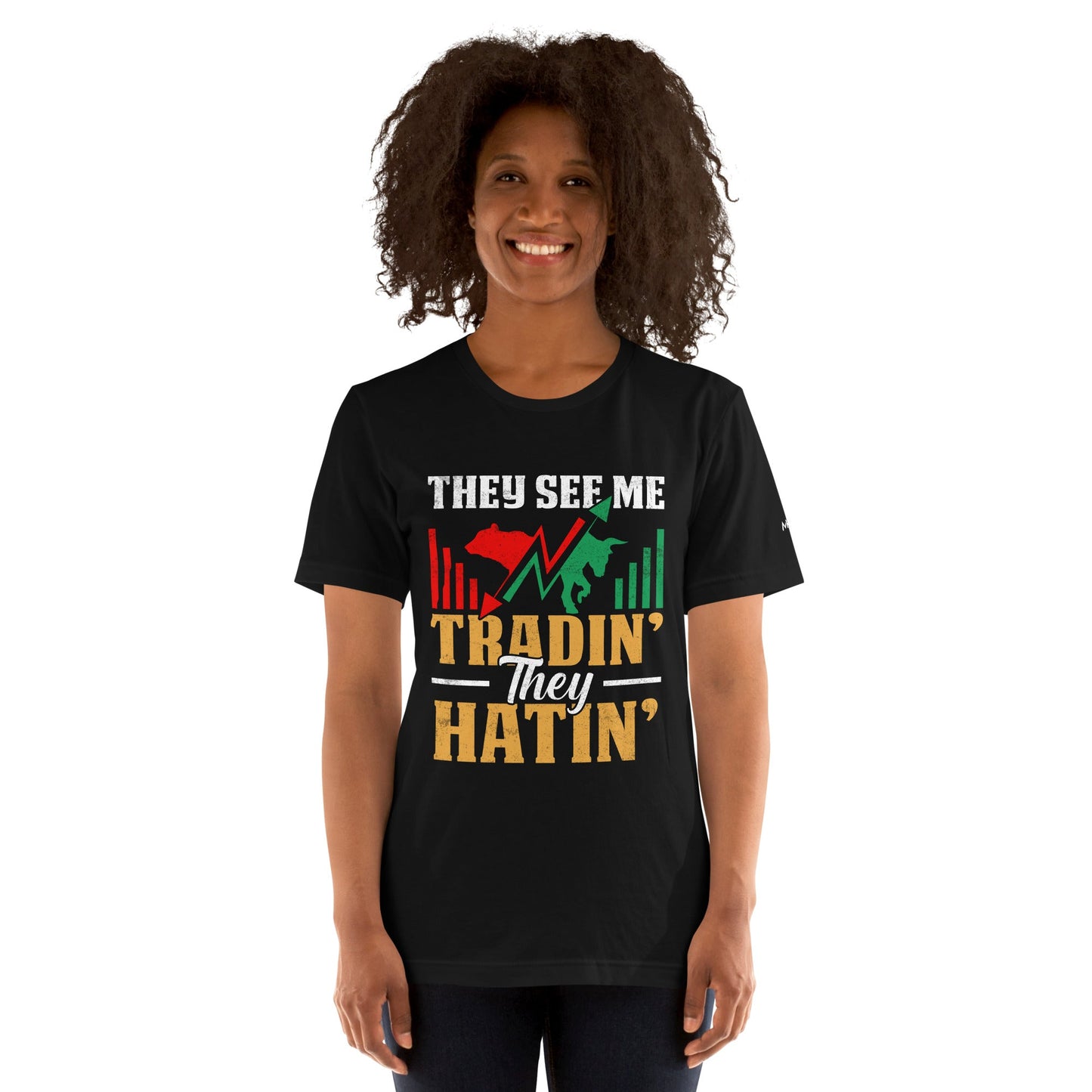 They See me Trading, they Hating - Unisex t-shirt by DarkByteGear