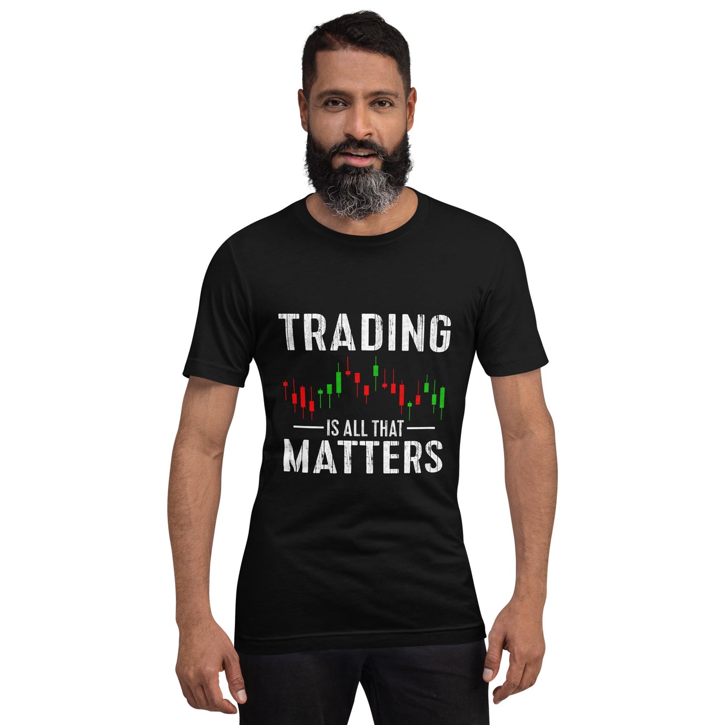 Trading is all that Matters - Unisex t-shirt by DarkByteGear