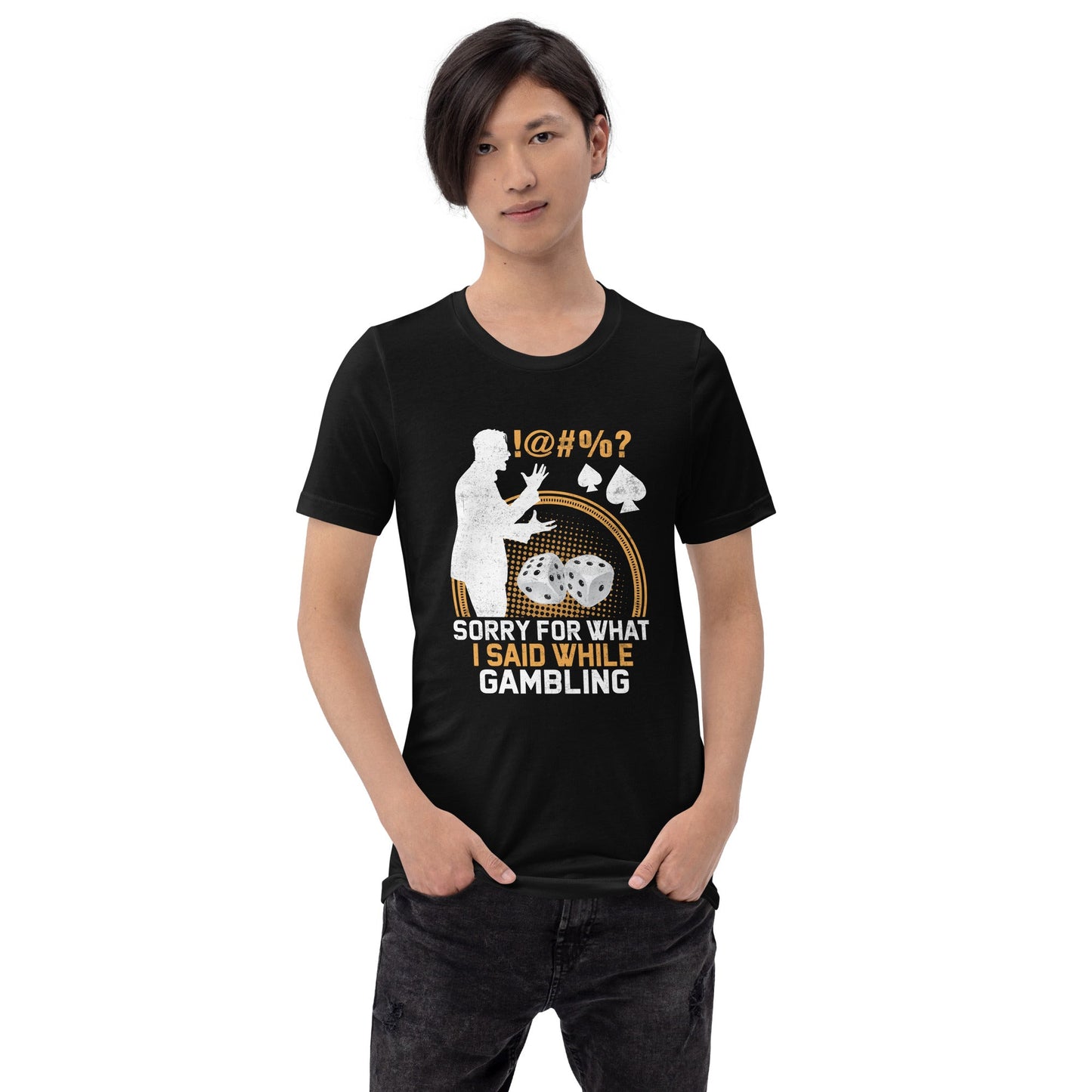 Sorry for what I Said while Gambling - Unisex t-shirt by DarkByteGear