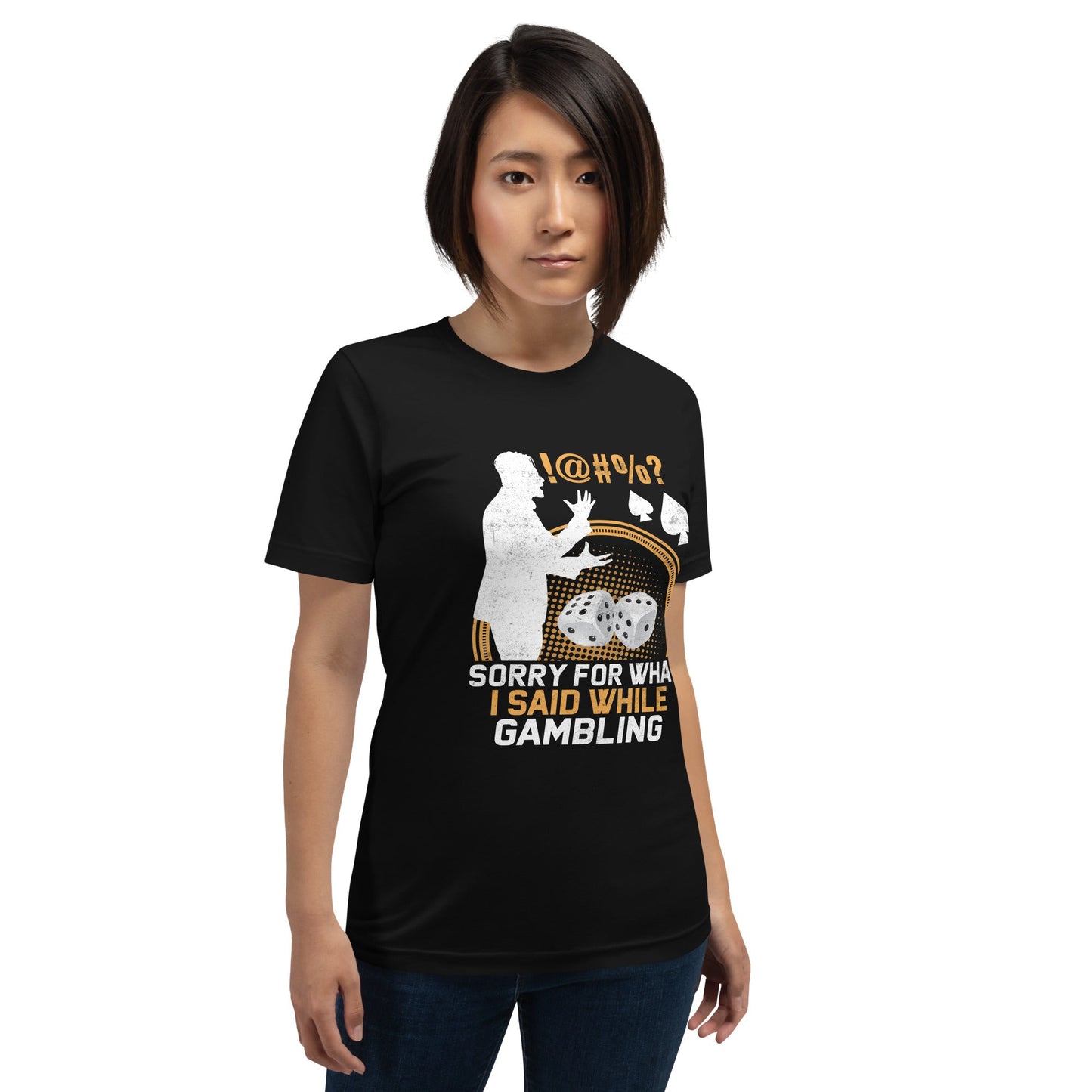 Sorry for what I Said while Gambling - Unisex t-shirt by DarkByteGear