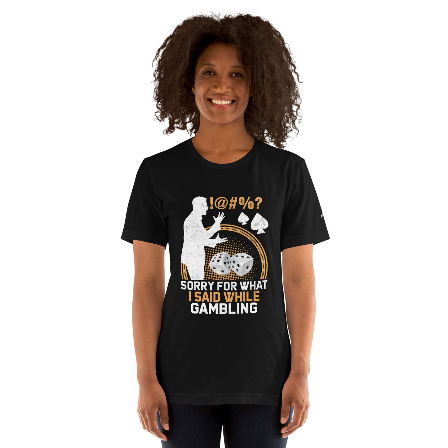 Sorry for what I Said while Gambling - Unisex t-shirt by DarkByteGear