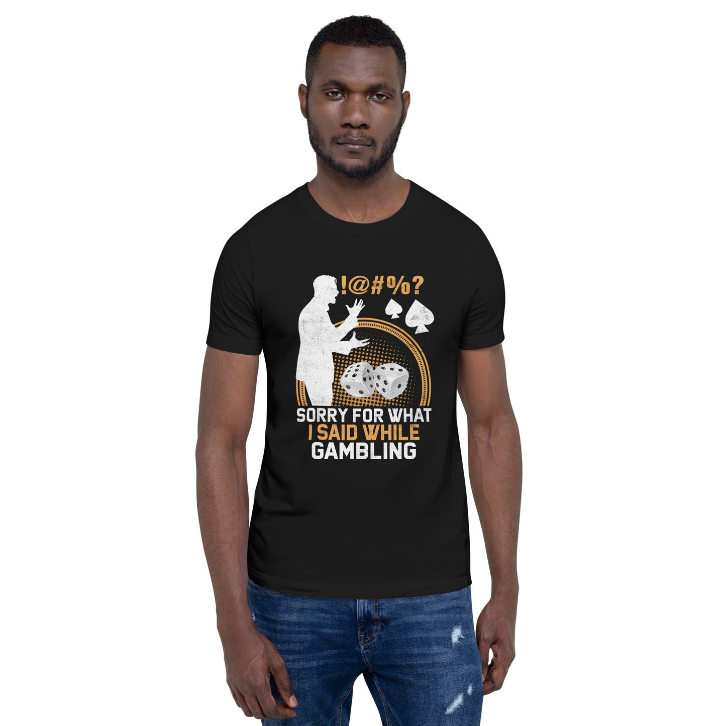 Sorry for what I Said while Gambling - Unisex t-shirt by DarkByteGear