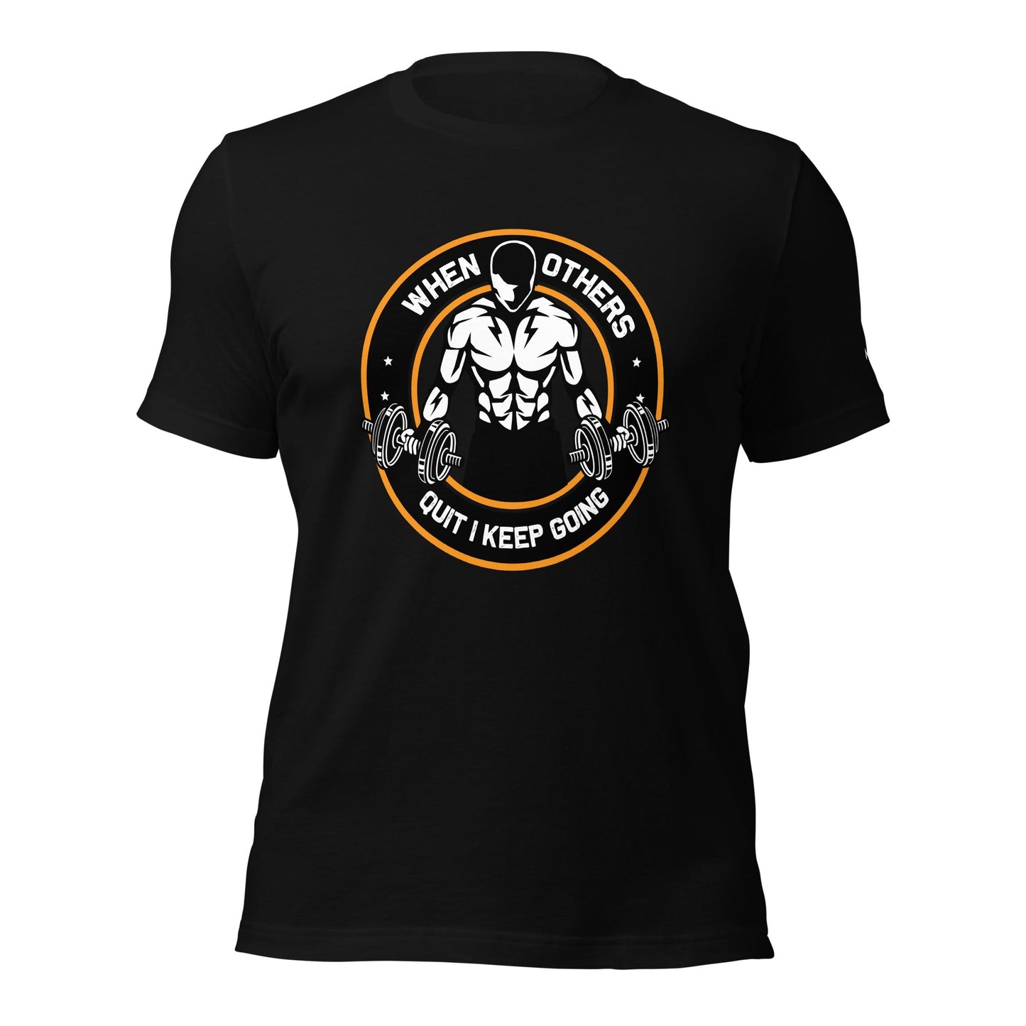 When others quit I keep going - Unisex t-shirt by DarkByteGear