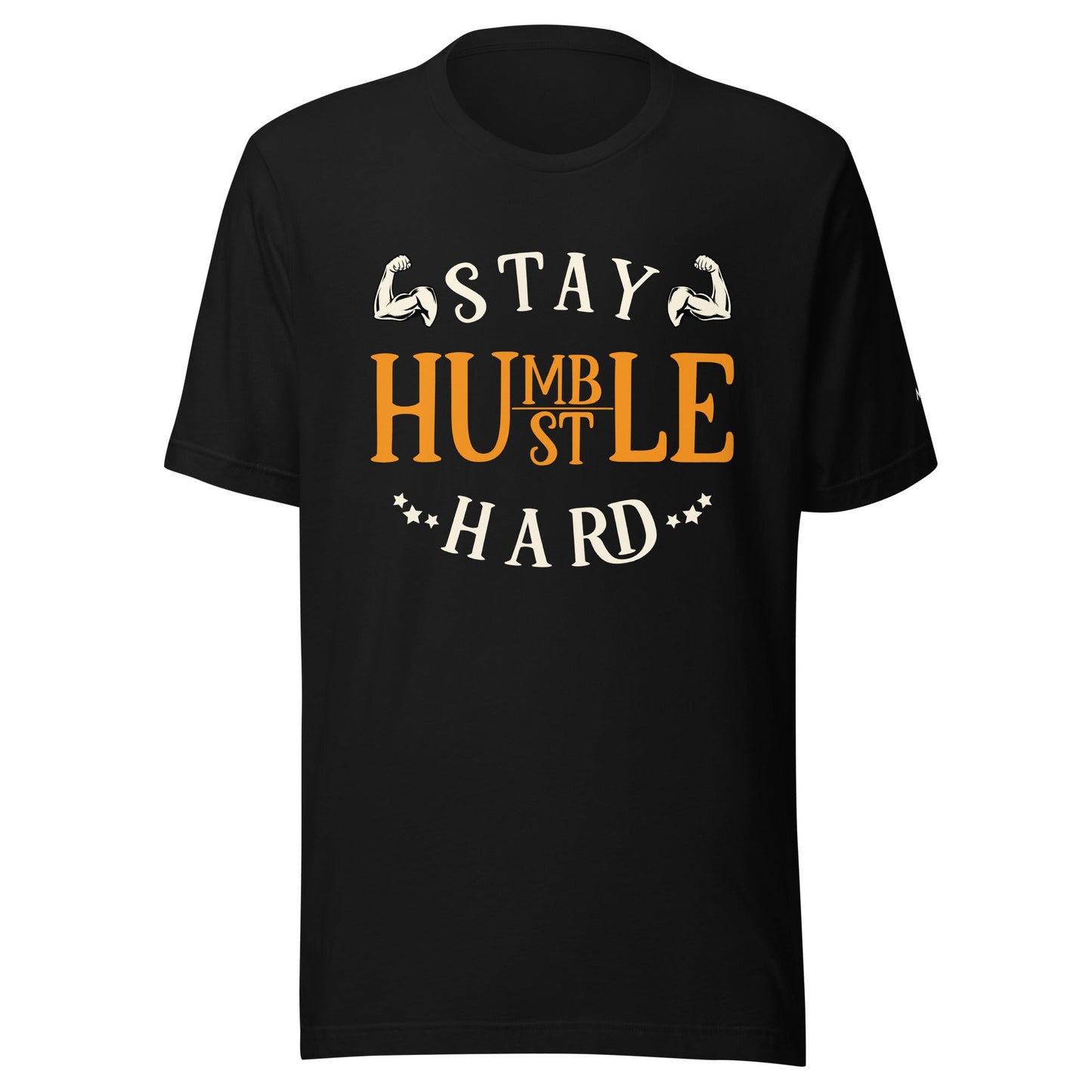 Stay Humble; Hustle Hard - Unisex t-shirt by DarkByteGear