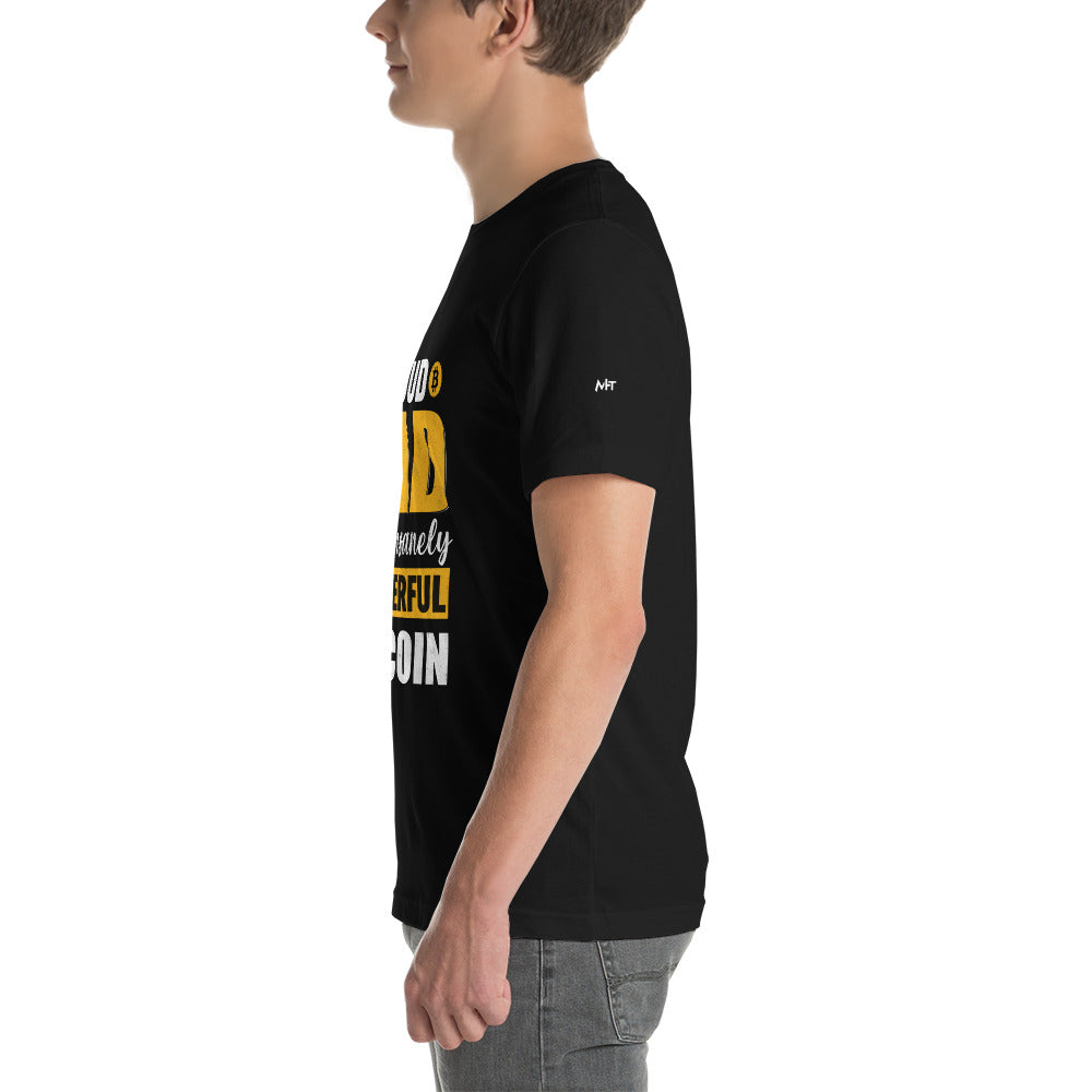 Proud Dad of an insanely wonderful bitcoin - Unisex t-shirt by DarkByteGear