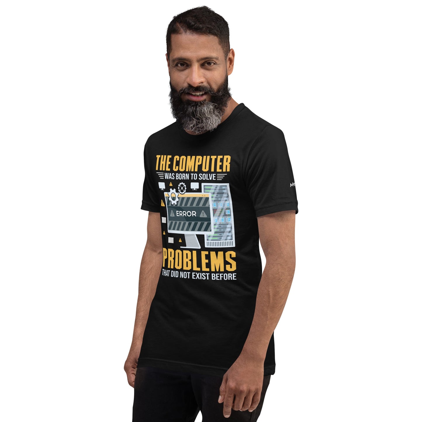 The Computer was born to solve the Problems that didn't exist before - Unisex t-shirt by DarkByteGear