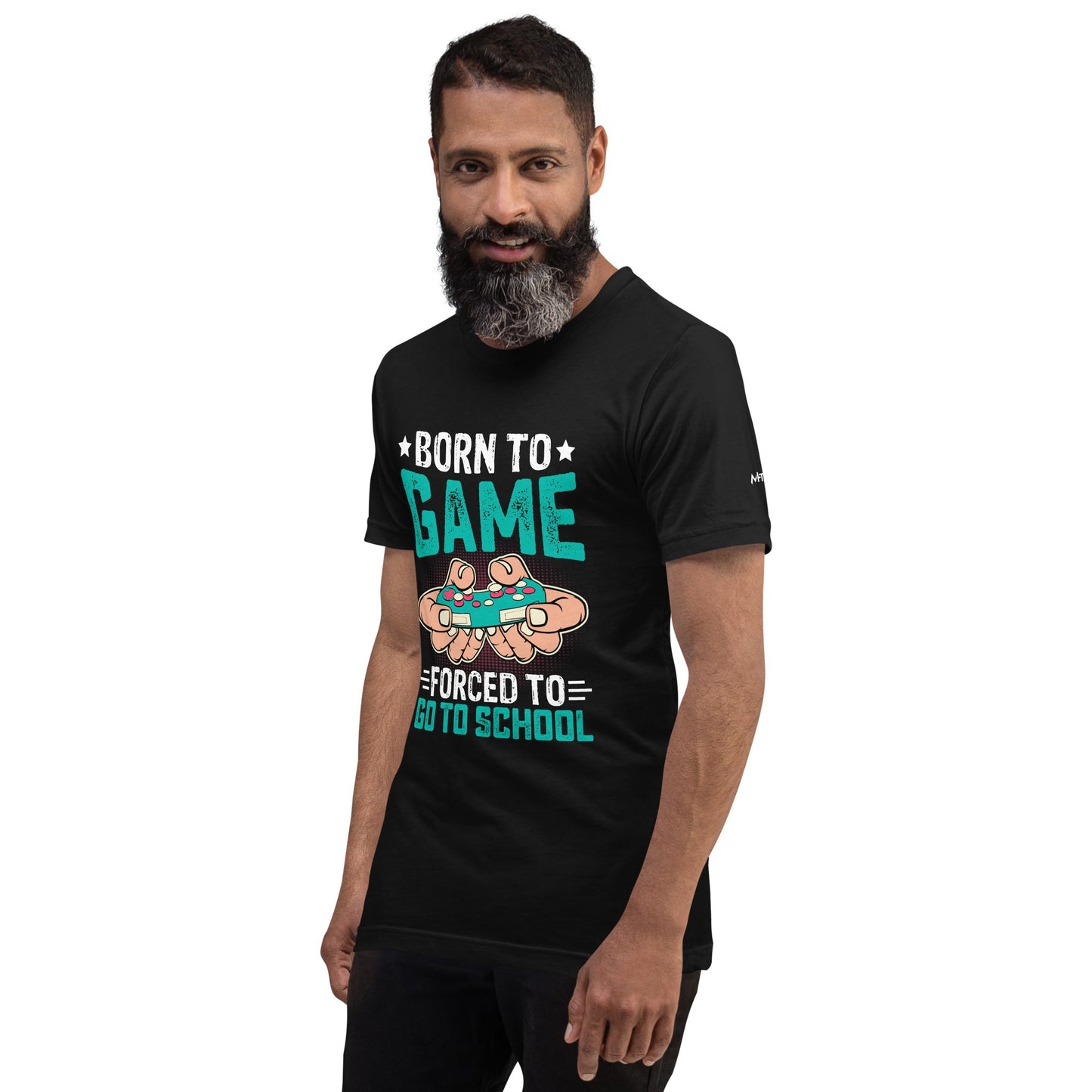Born to Game, Forced to School - Unisex t-shirt by DarkByteGear