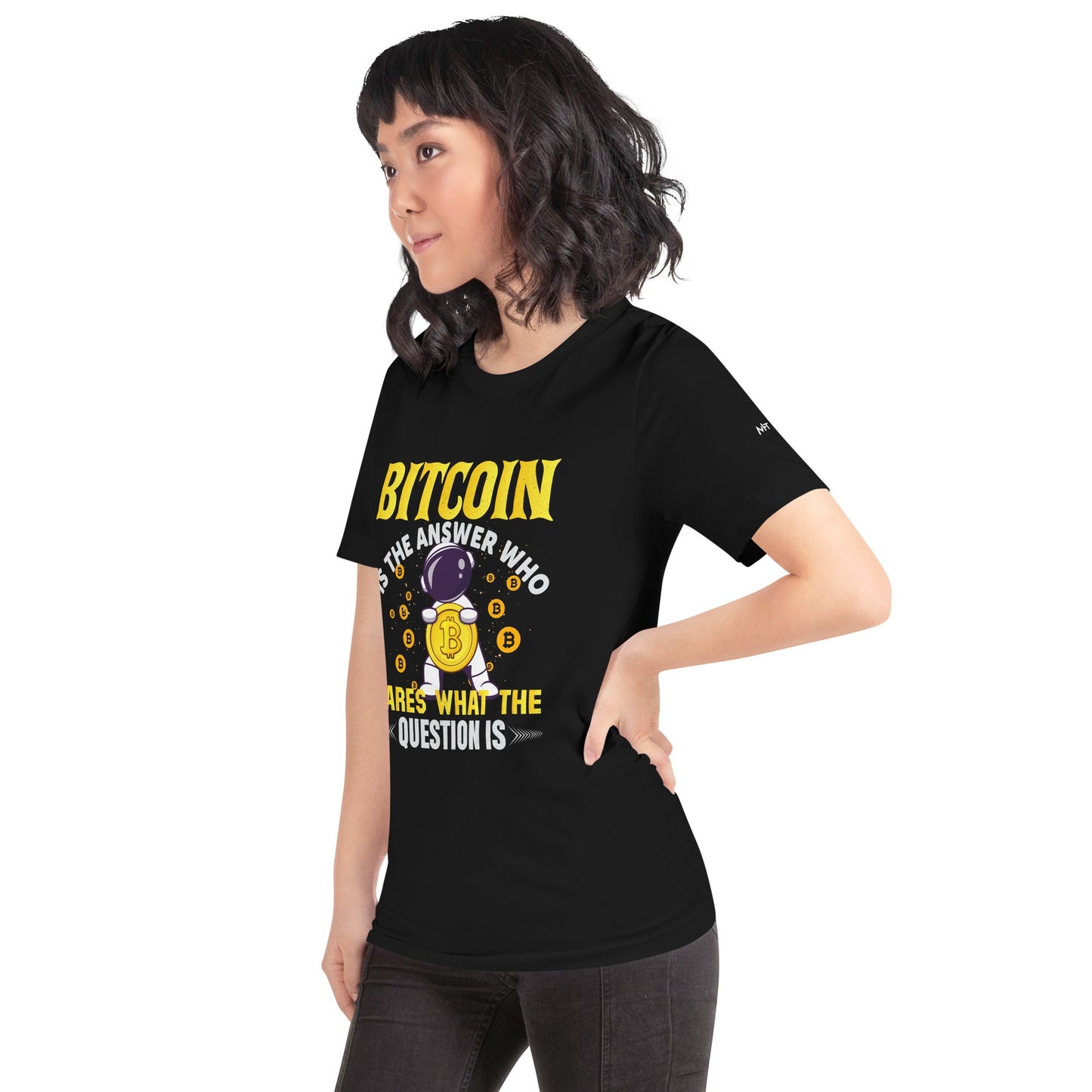 Bitcoin is the Answer! Who Cares what the question is? - Unisex t-shirt by DarkByteGear