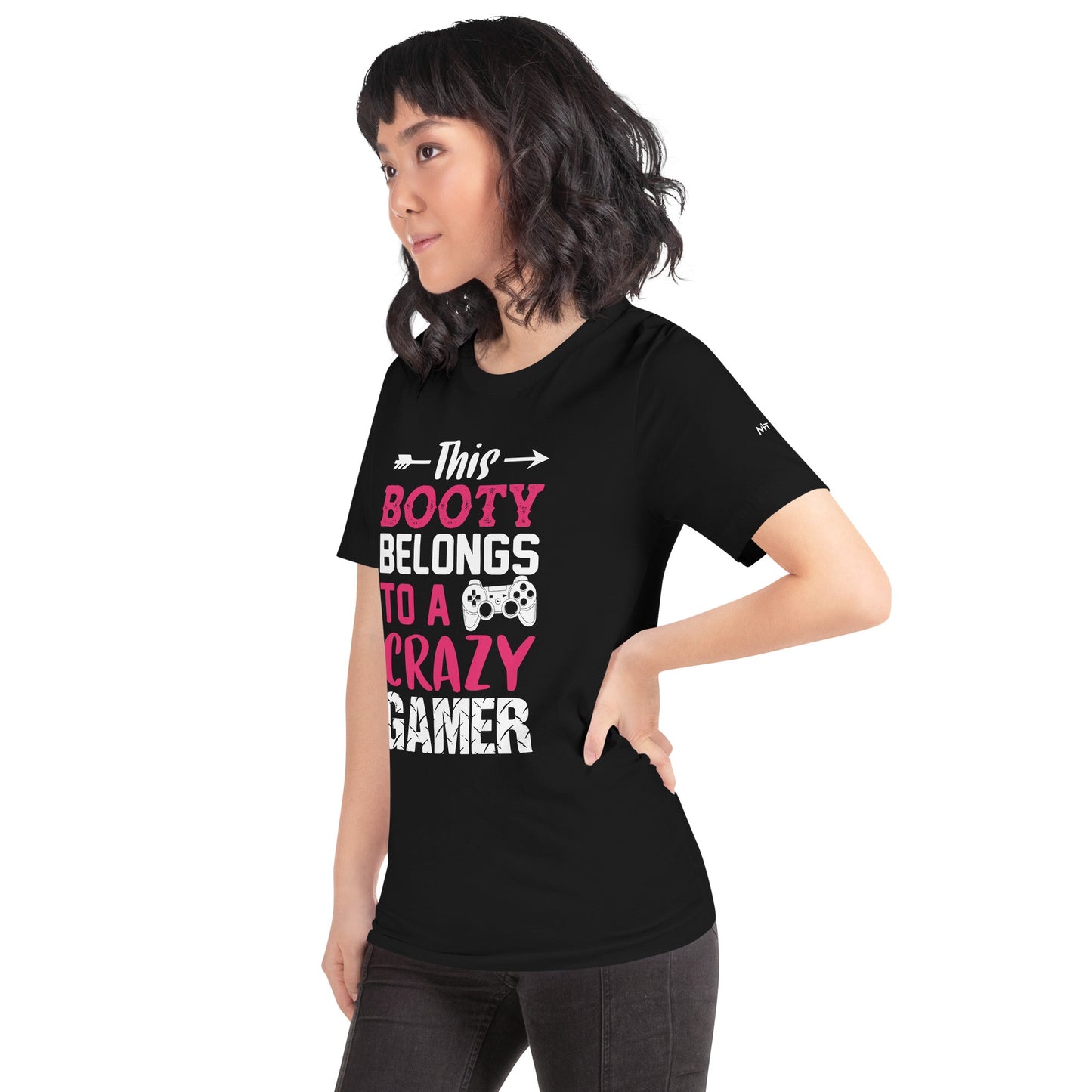 This Booty belongs to a Crazy Gamer - Unisex t-shirt by DarkByteGear