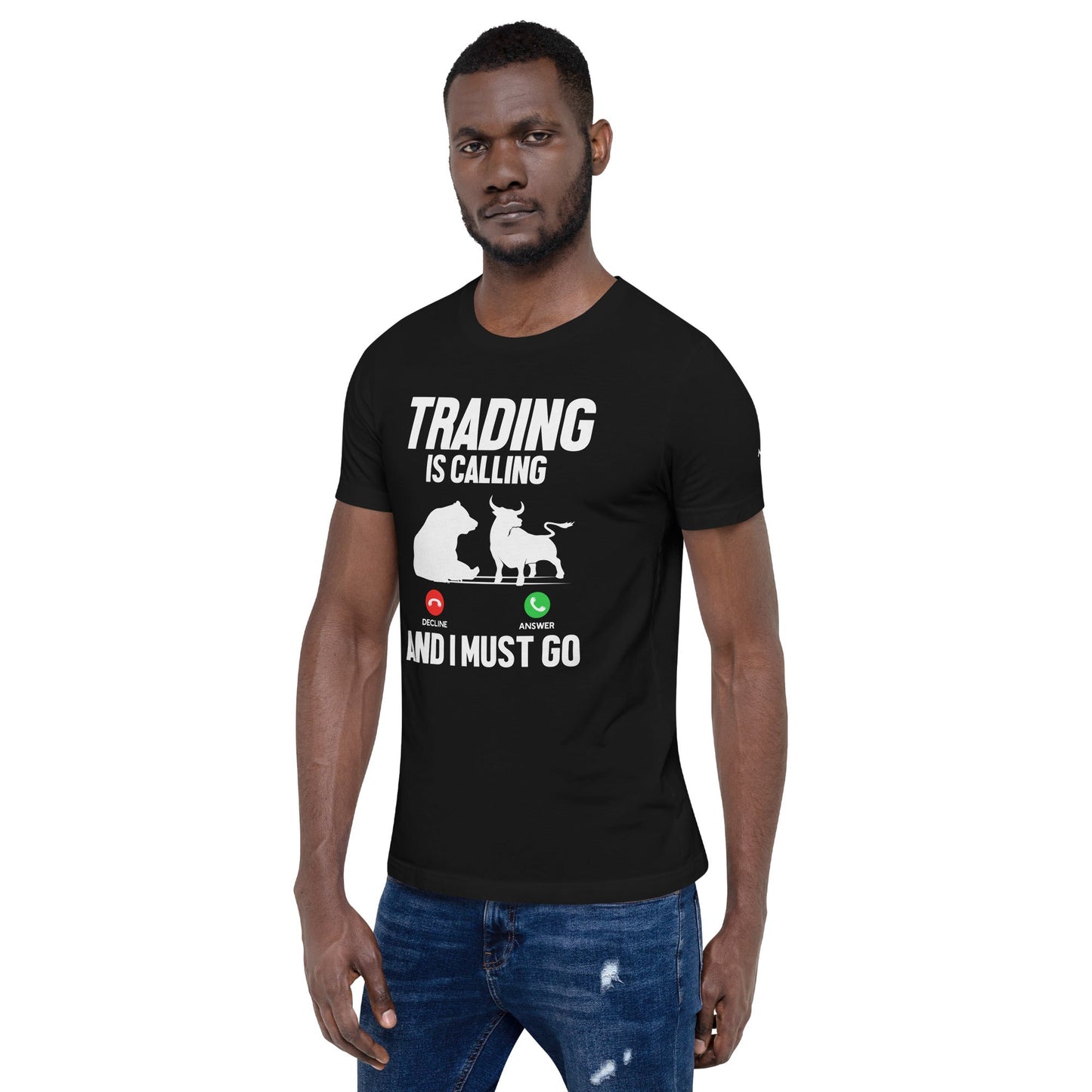 Trading is Calling Decline Answer and I Must go (DB) - Unisex t-shirt by DarkByteGear