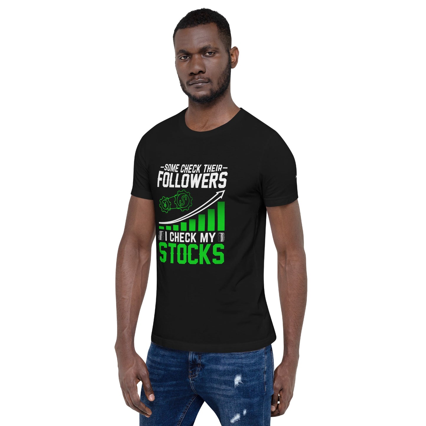 Some Check their followers; I Check my Stocks - Unisex t-shirt by DarkByteGear
