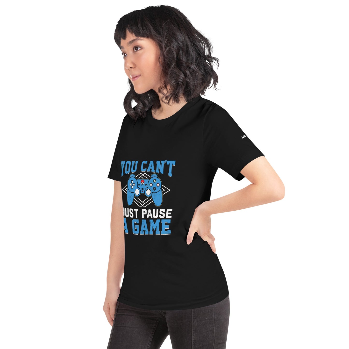 You can't just Pause a Game - Unisex t-shirt by DarkByteGear