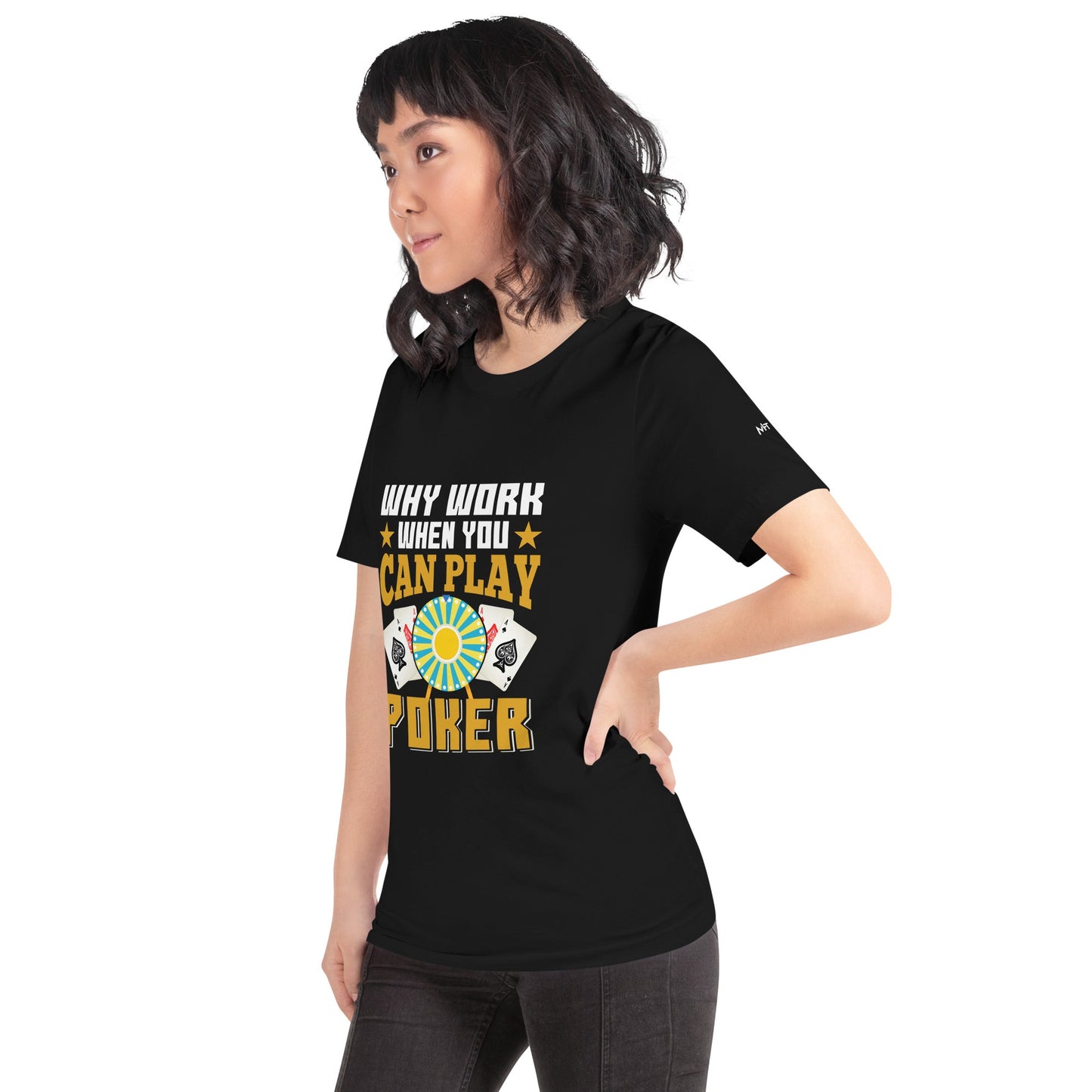 Why Work when you can Play Poker - Unisex t-shirt by DarkByteGear