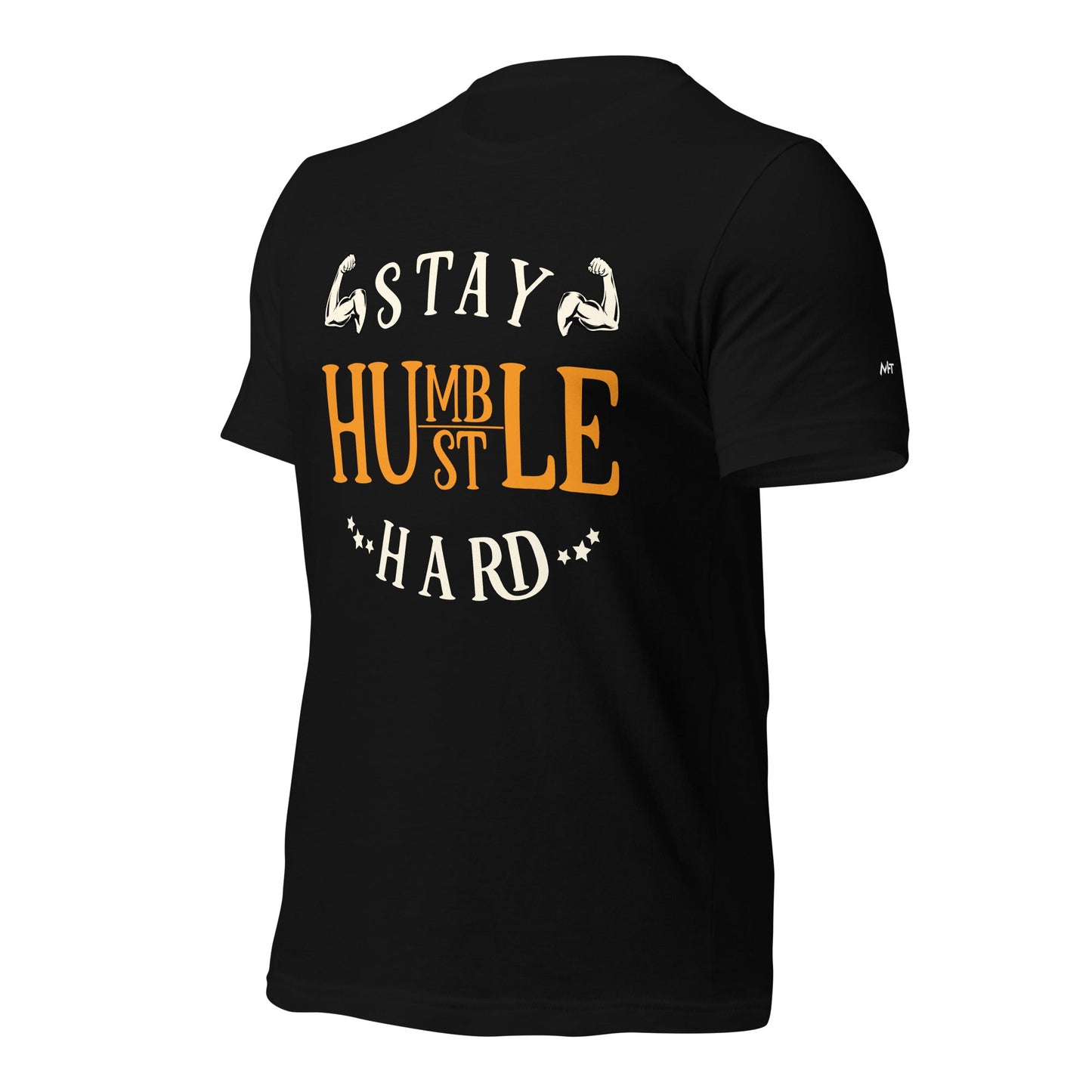 Stay Humble; Hustle Hard - Unisex t-shirt by DarkByteGear