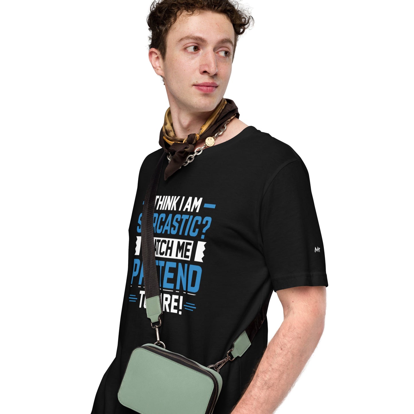Think I am sarcastic? Watch me pretend to care, - Unisex t-shirt by DarkByteGear