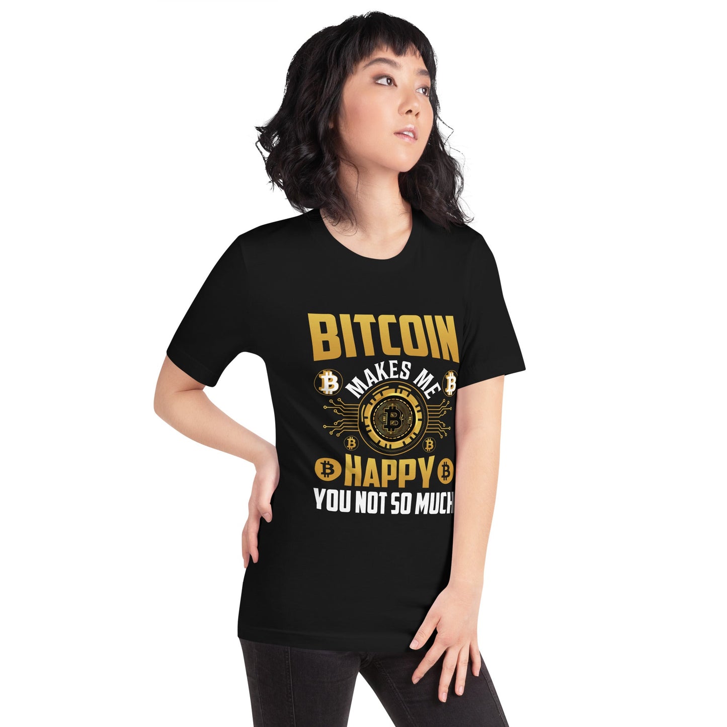 Bitcoin Makes me Happy, you Not so much - Unisex t-shirt by DarkByteGear