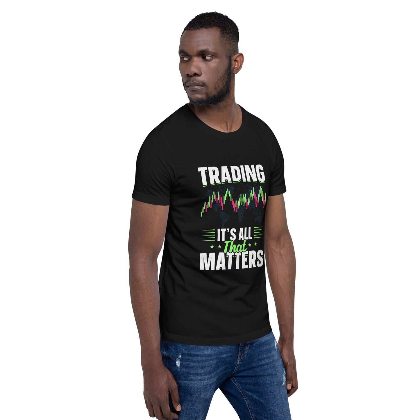 Trading it is all that matters - Unisex t-shirt by DarkByteGear