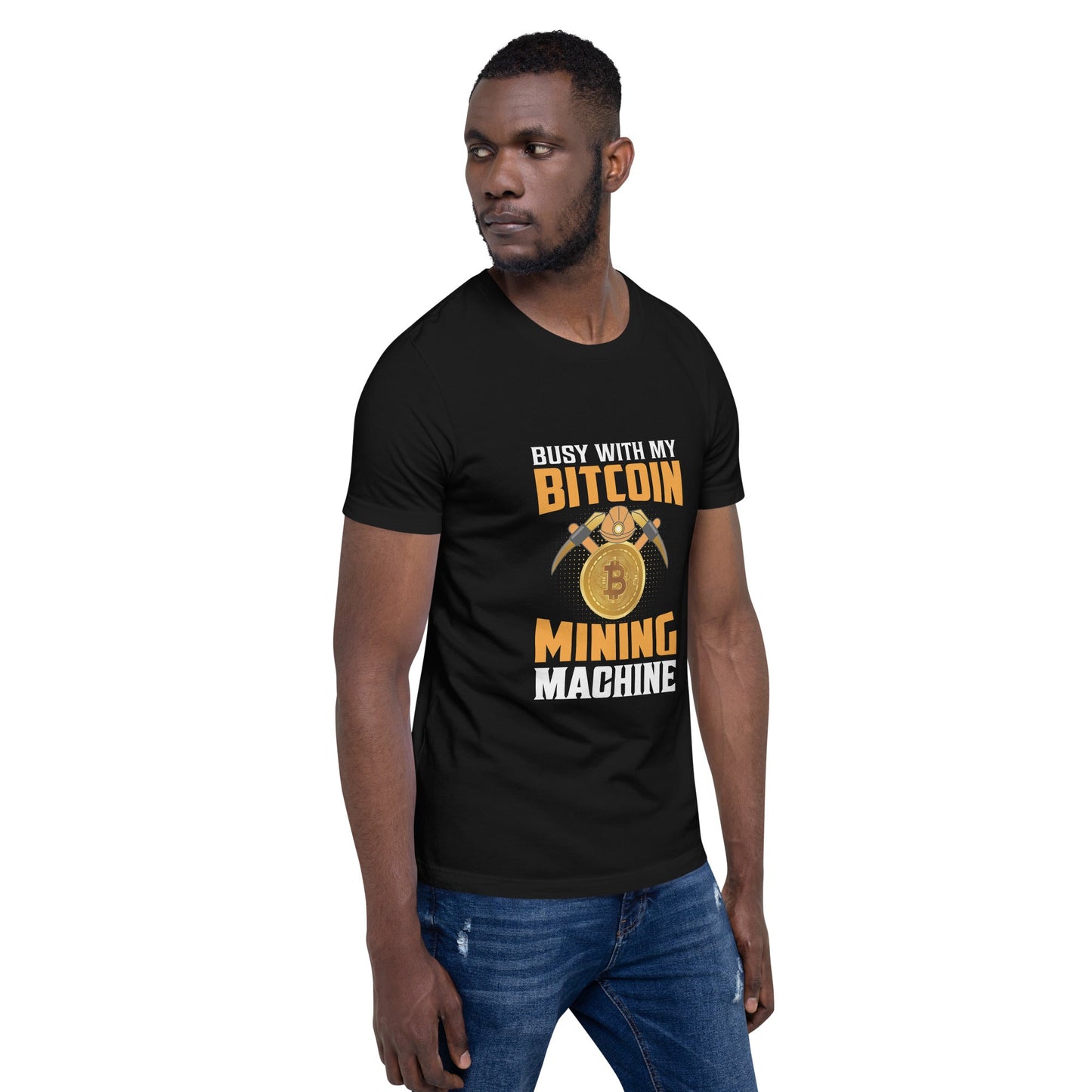 Busy with My Bitcoin Mining Machine Unisex t-shirt by DarkByteGear