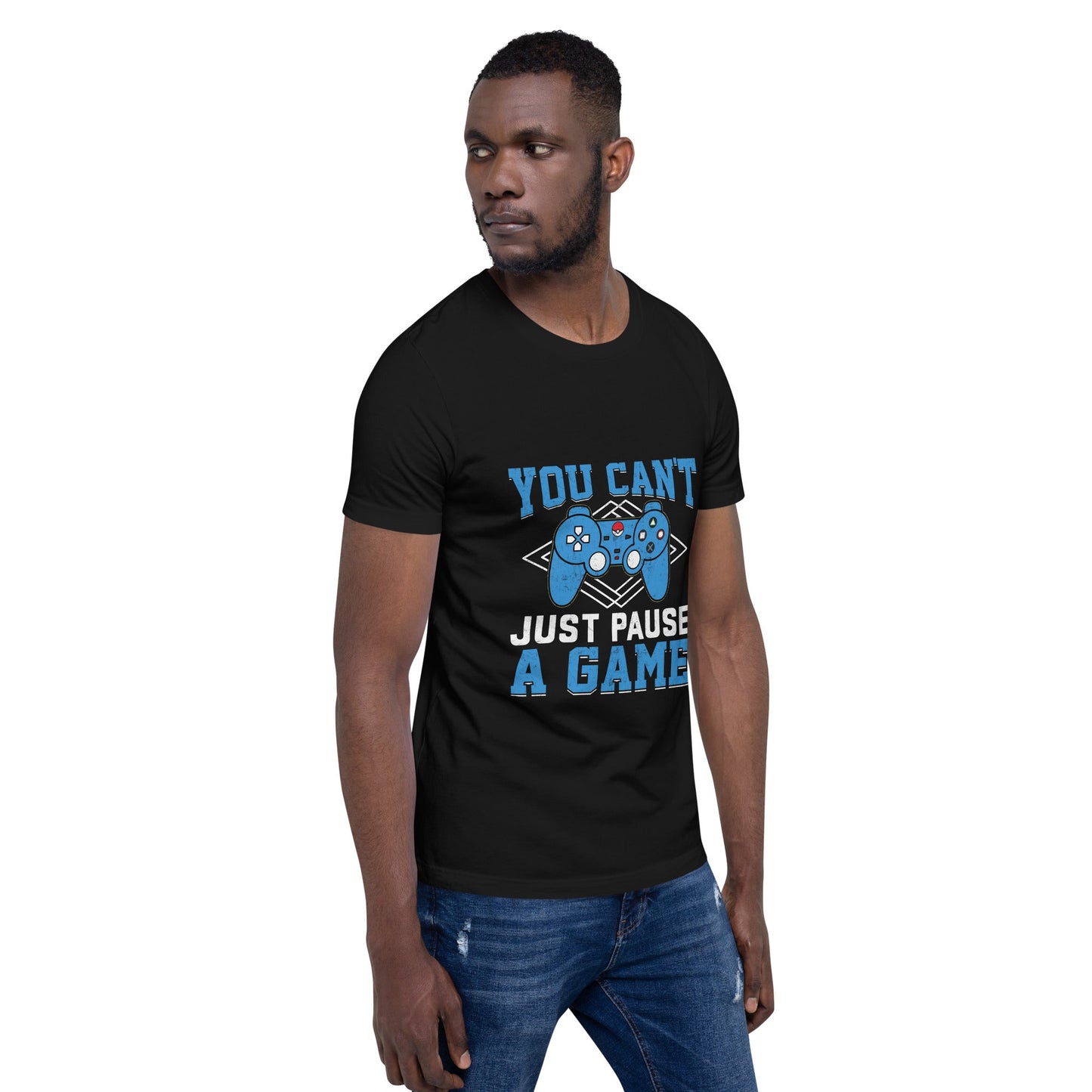 You can't Just Pause a Game - Unisex t-shirt by DarkByteGear