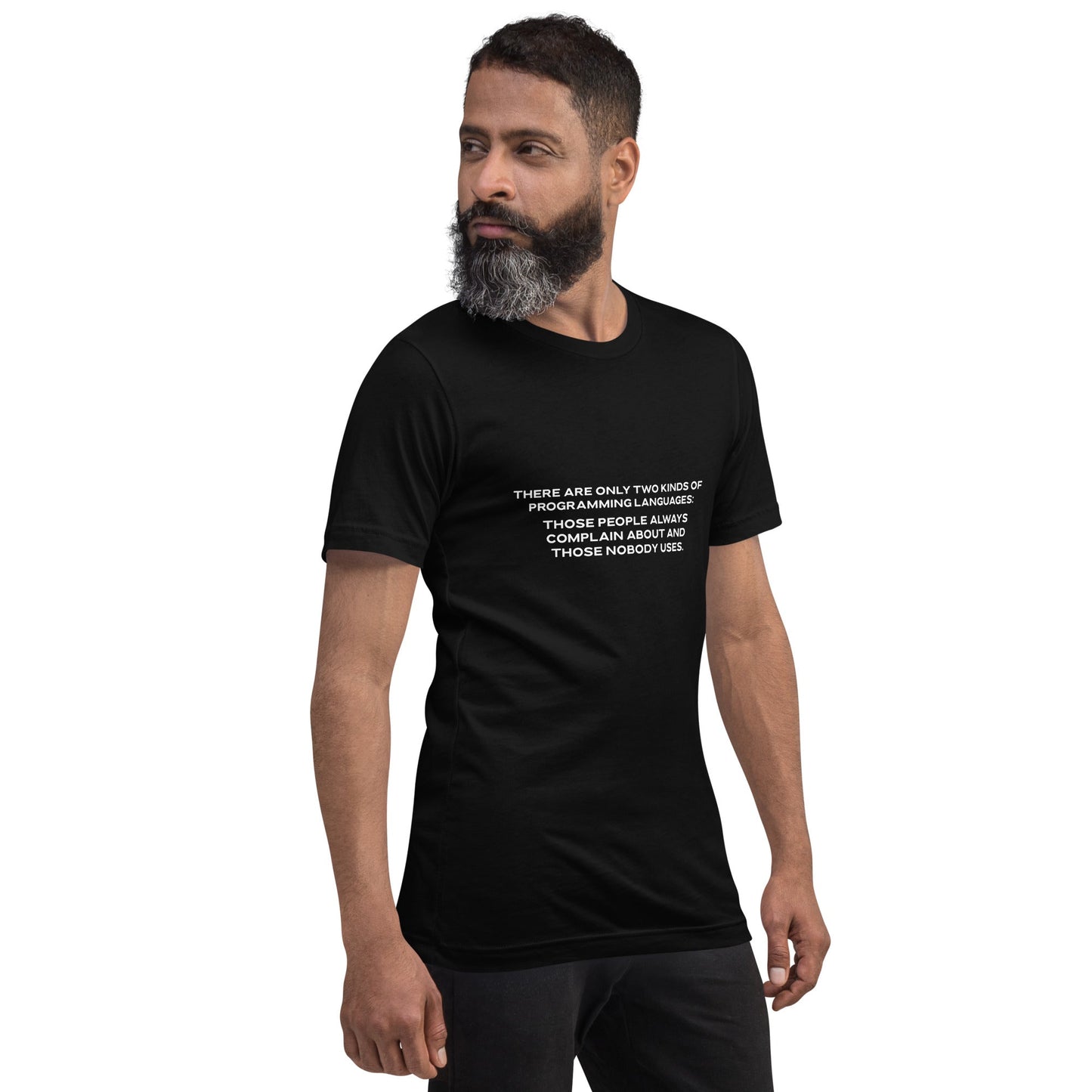 There are only two kinds of programming languages those people always complain about and those nobody uses V2 - Unisex t-shirt by DarkByteGear