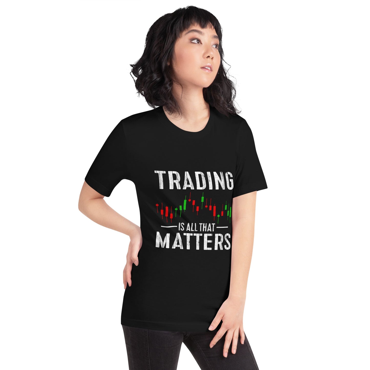 Trading is all that Matters - Unisex t-shirt by DarkByteGear