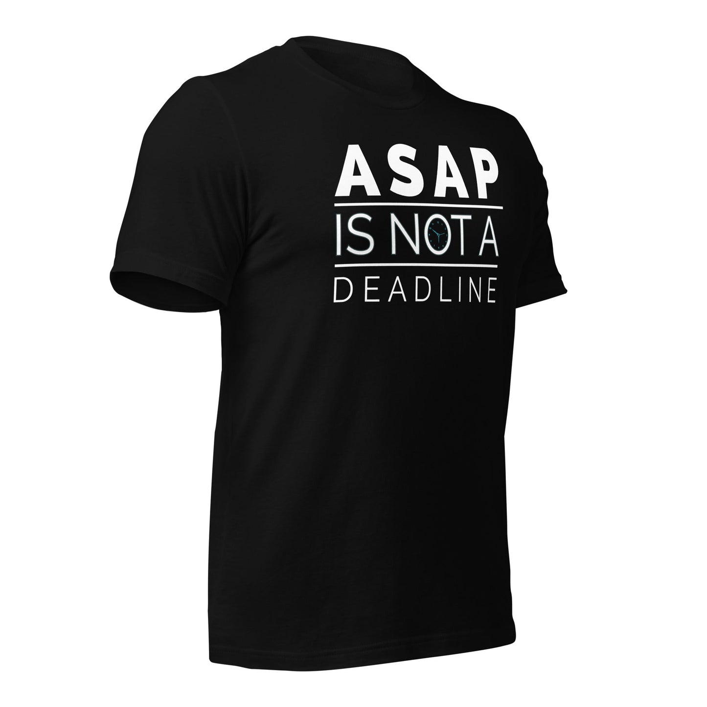 ASAP is not a deadline - Unisex t-shirt by DarkByteGear