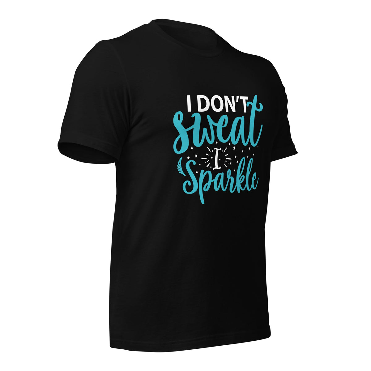I don't sweat I sparkle - Unisex t-shirt by DarkByteGear
