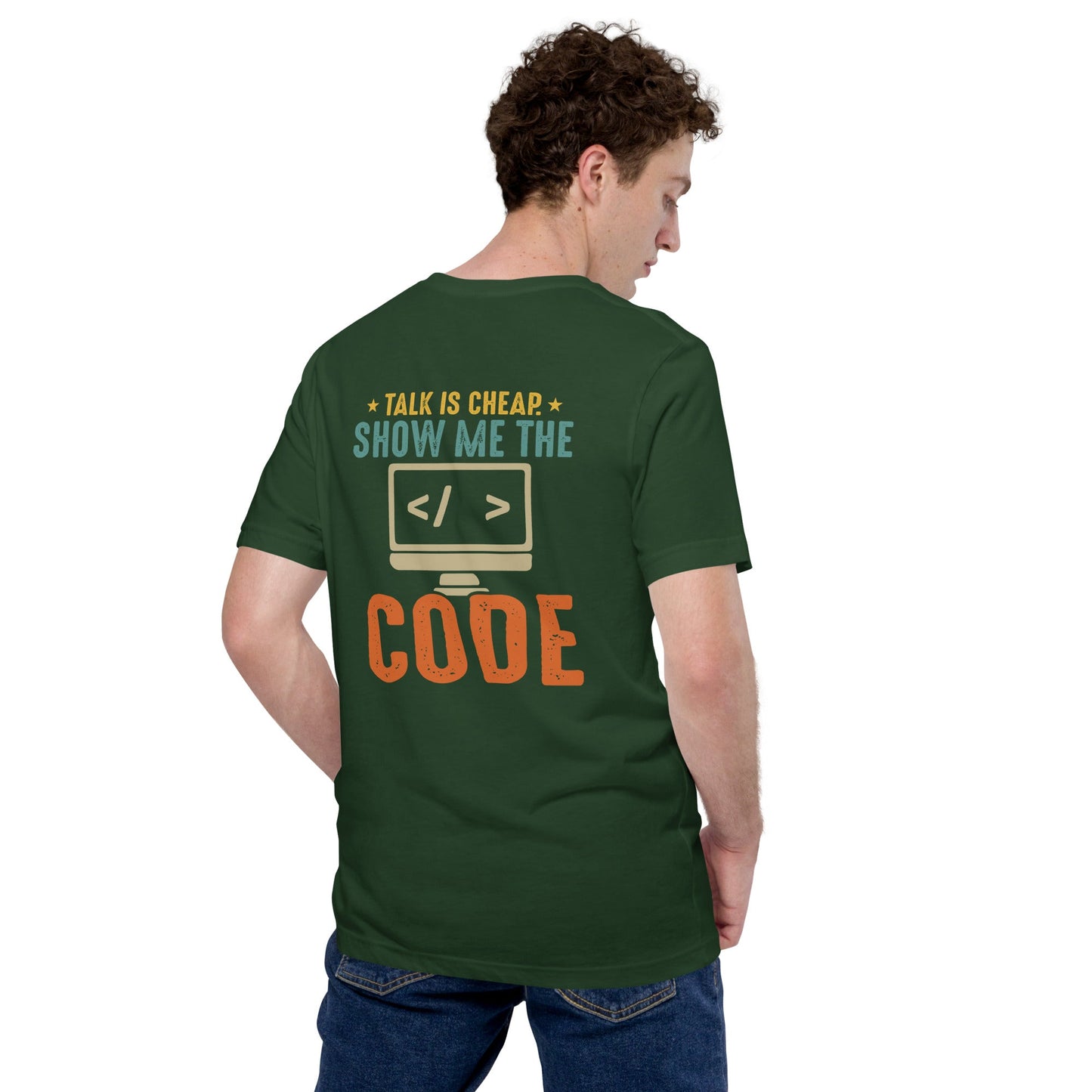 Talk is Cheap! Show me the Code - Unisex t-shirt ( Back Print ) by DarkByteGear