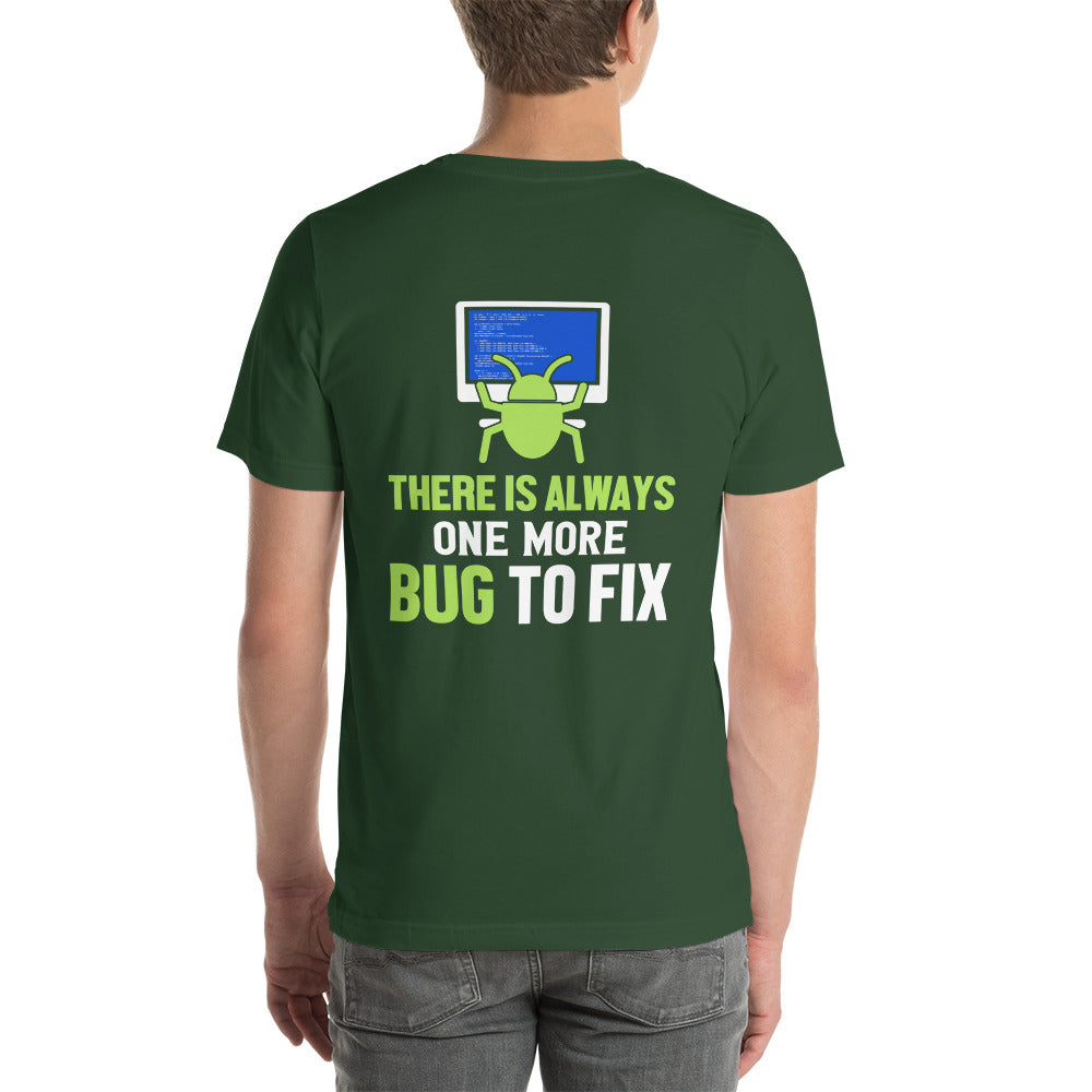 There is always one more Bug to work - Unisex t-shirt ( Back Print ) by DarkByteGear