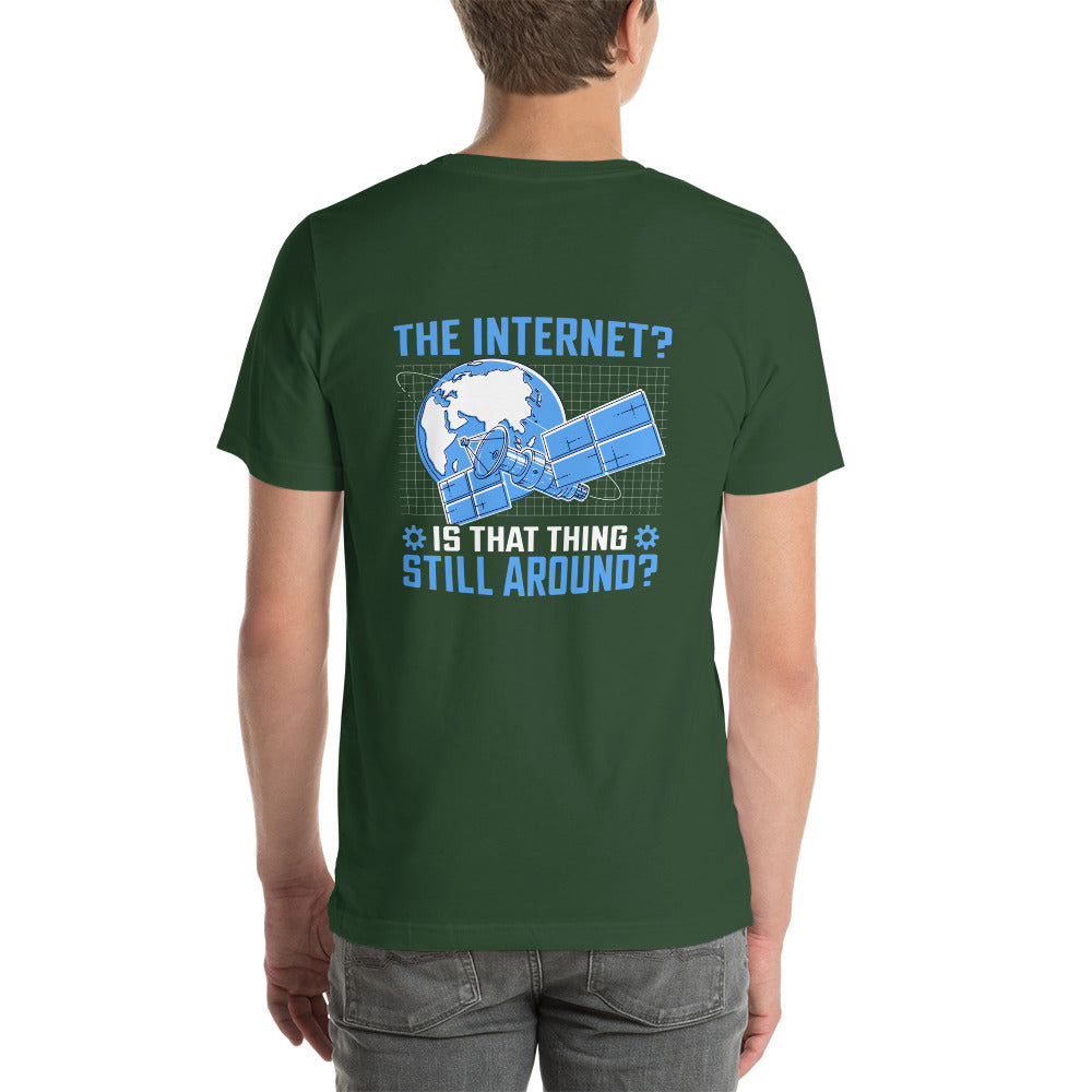 The Internet? Is that Thing Still Around? Unisex t-shirt ( Back Print ) by DarkByteGear