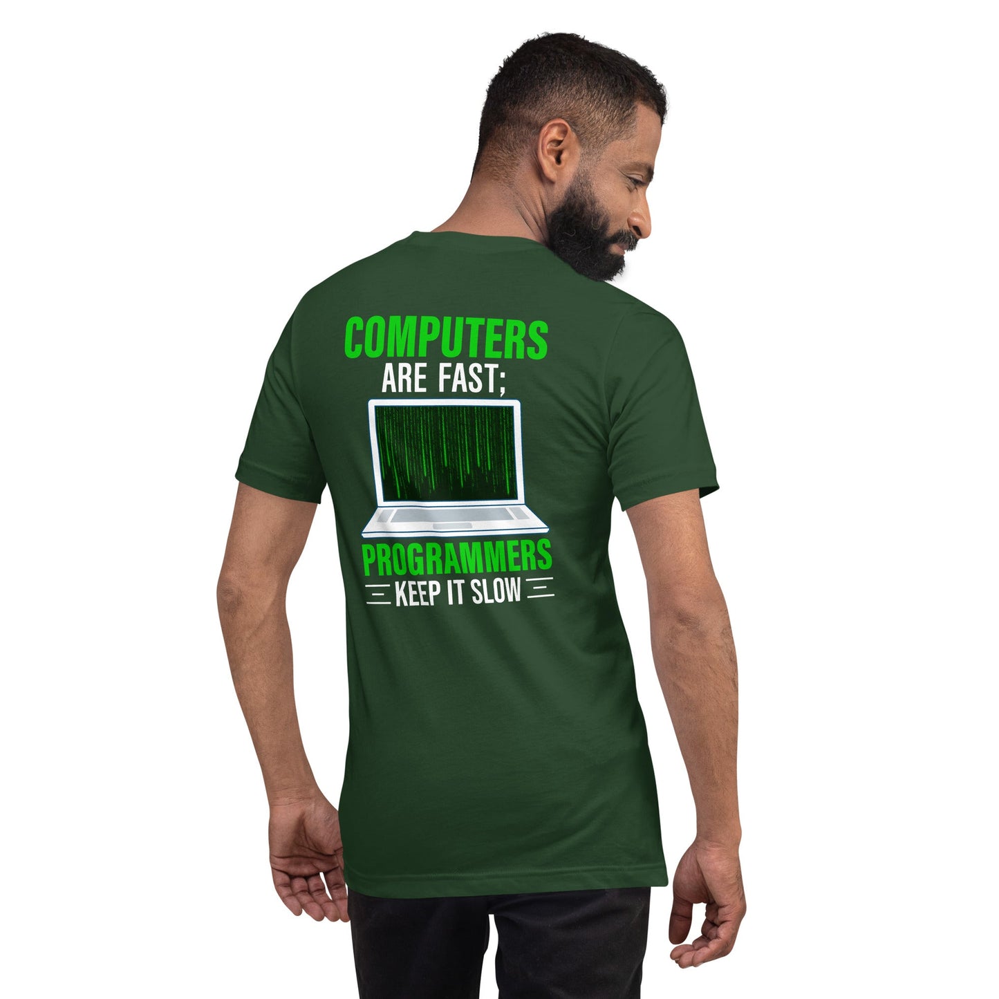 Computers are fast; Programmers -Unisex t-shirt by DarkByteGear