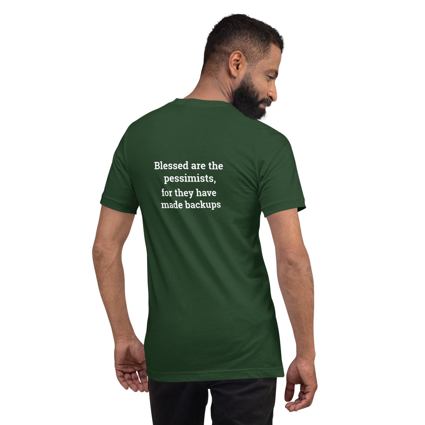 Blessed are the pessimists for they have made backups V1 - Unisex t-shirt by DarkByteGear