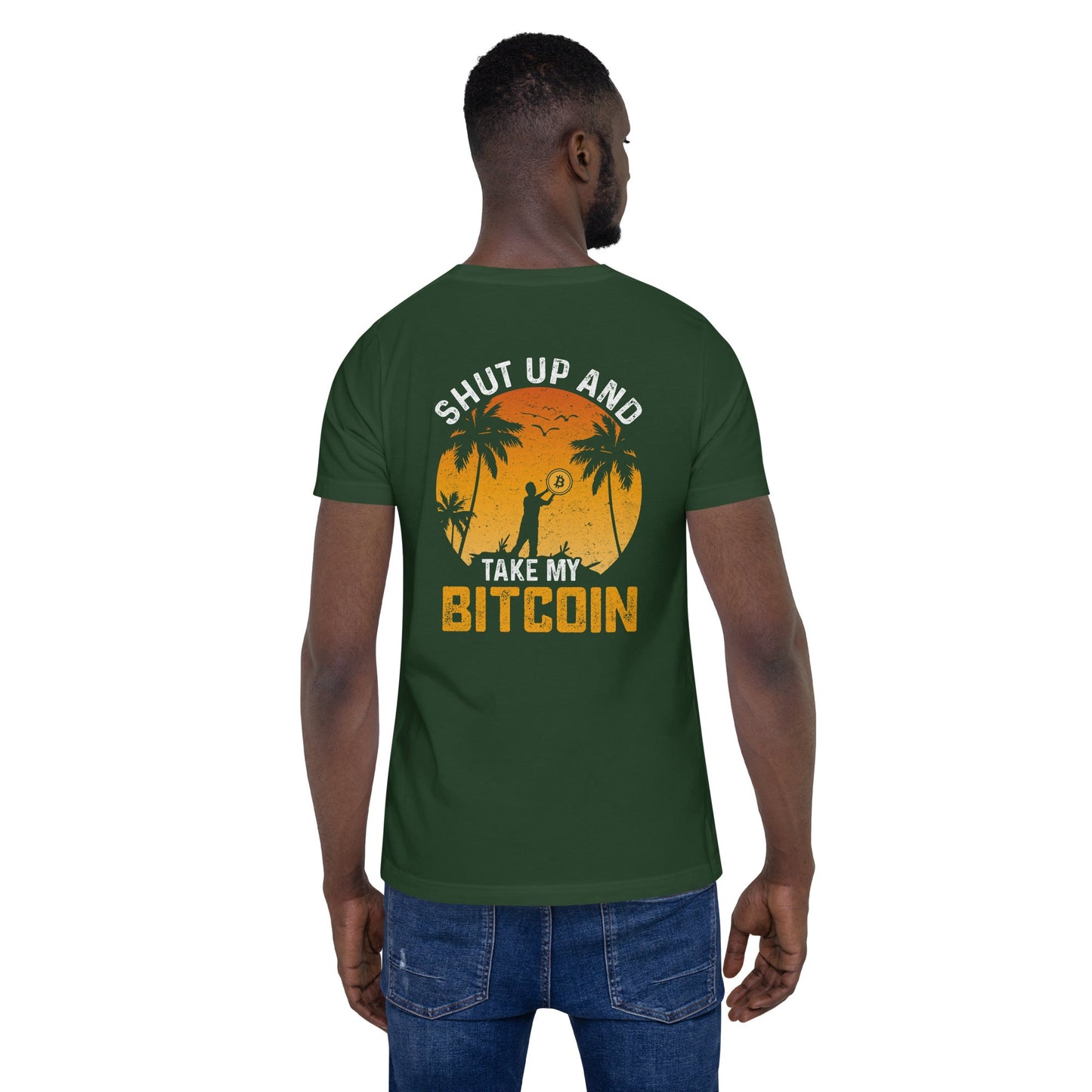 Shut Up and Take my Bitcoin - Unisex t-shirt ( Back Print ) by DarkByteGear