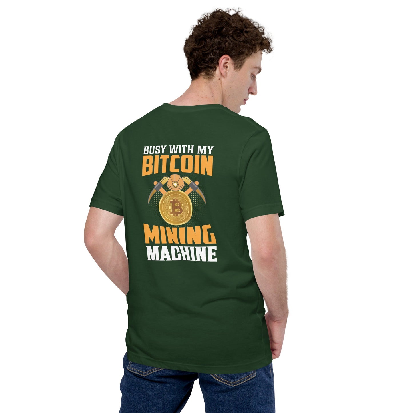 Busy with my Bitcoin Mining Machine Unisex t-shirt by DarkByteGear