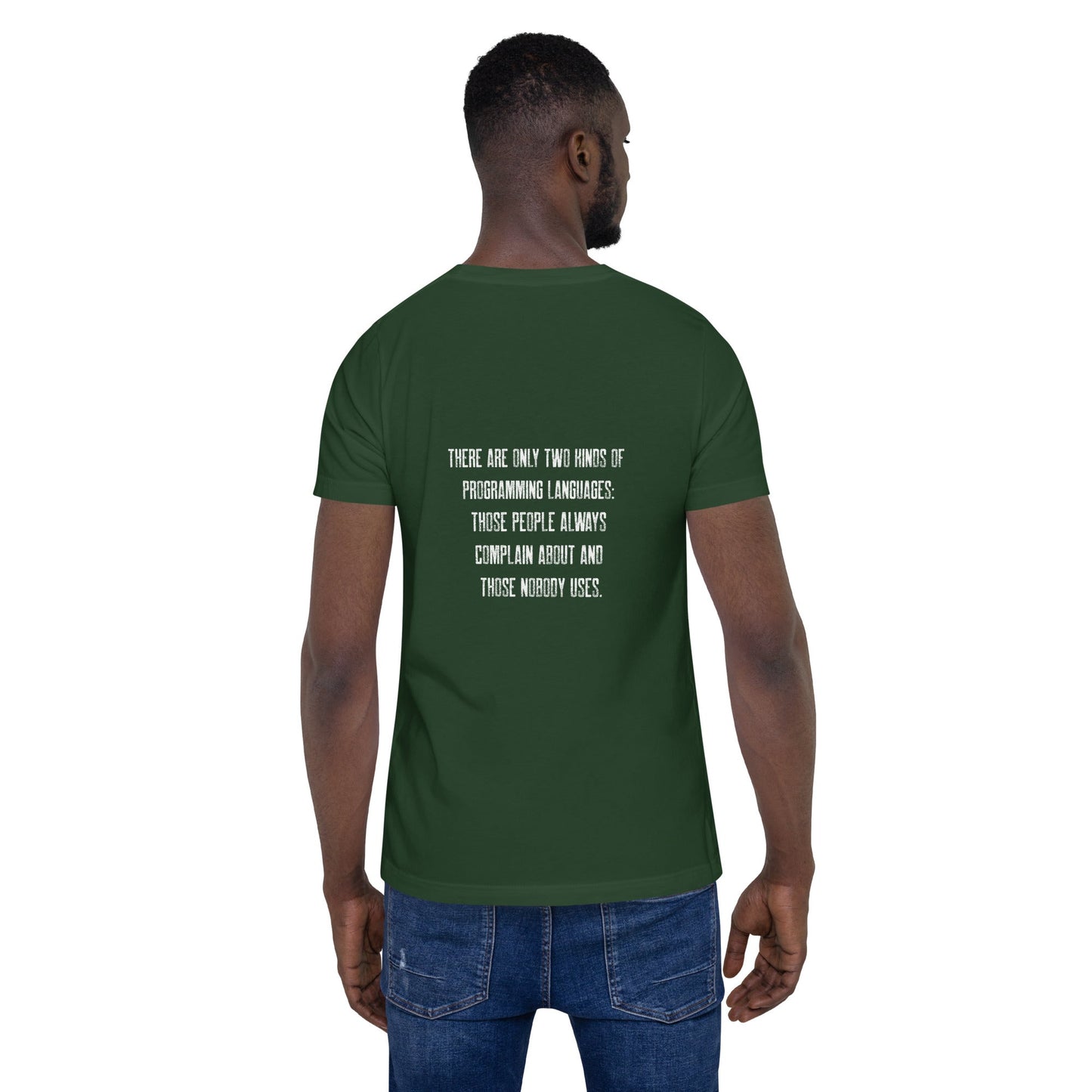 There are only two kinds of programming languages those people always complain about and those nobody uses V1 - Unisex t-shirt ( Back Print ) by DarkByteGear