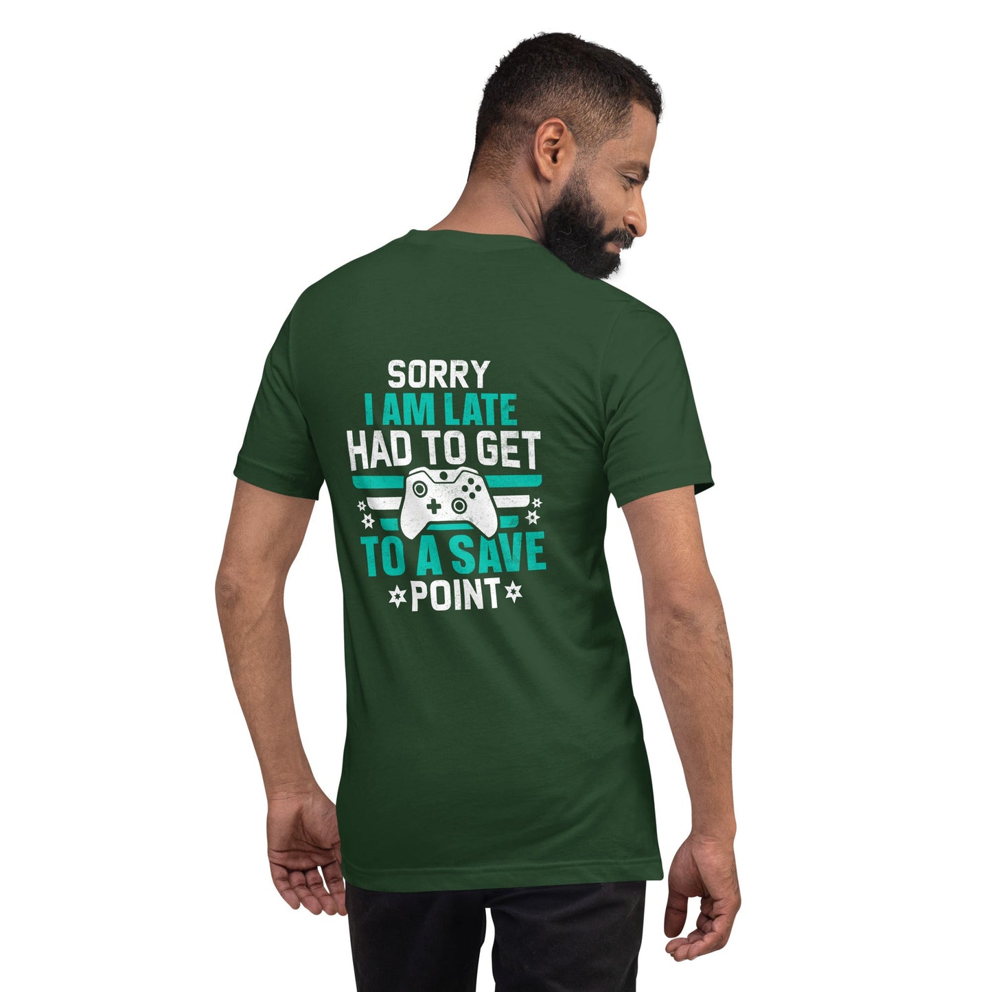 Sorry I am late, I Have to Get to a Save Point ( RK ) - Unisex t-shirt ( Back Print ) by DarkByteGear