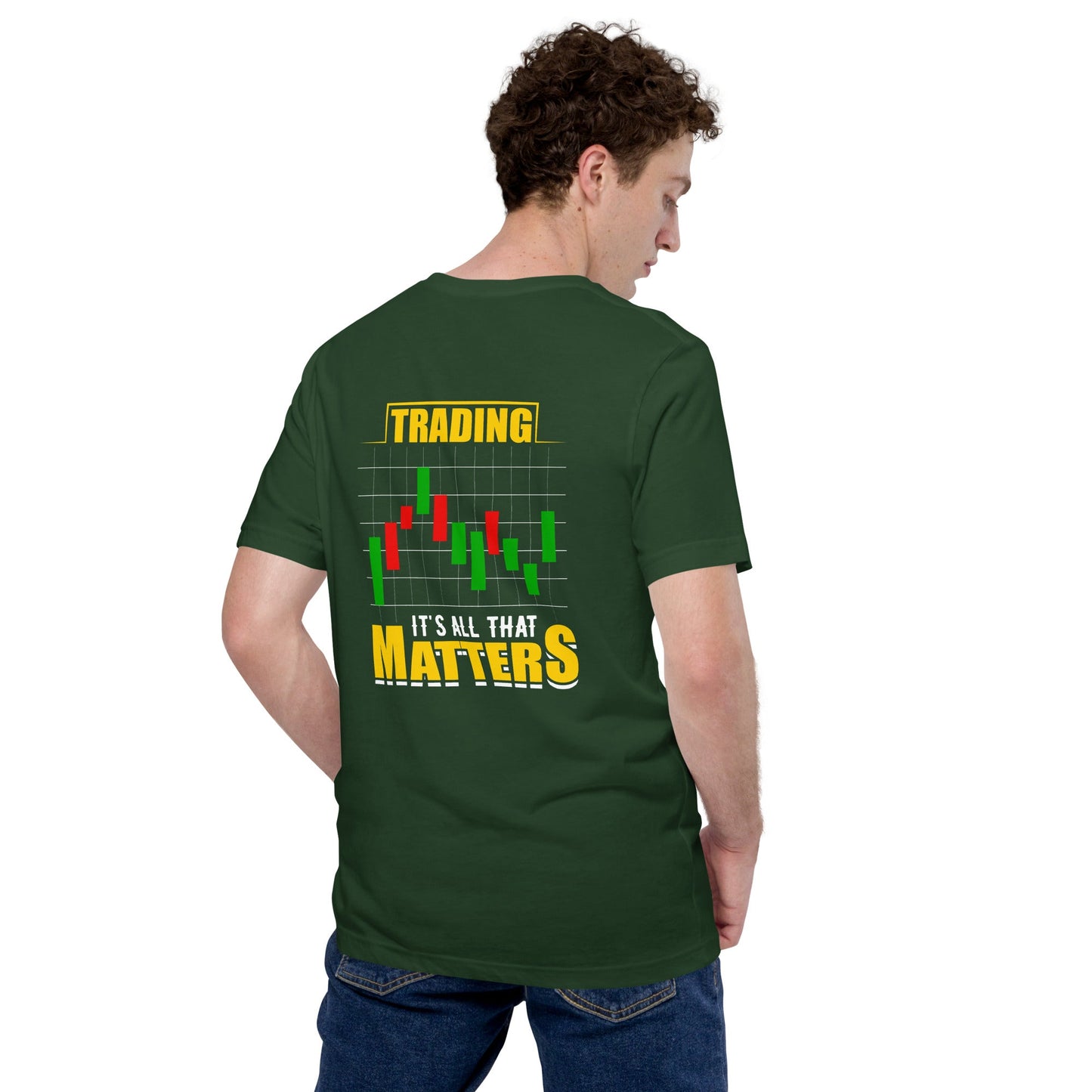 Trading; It's all that Matters V1 - Unisex t-shirt ( Back Print ) by DarkByteGear