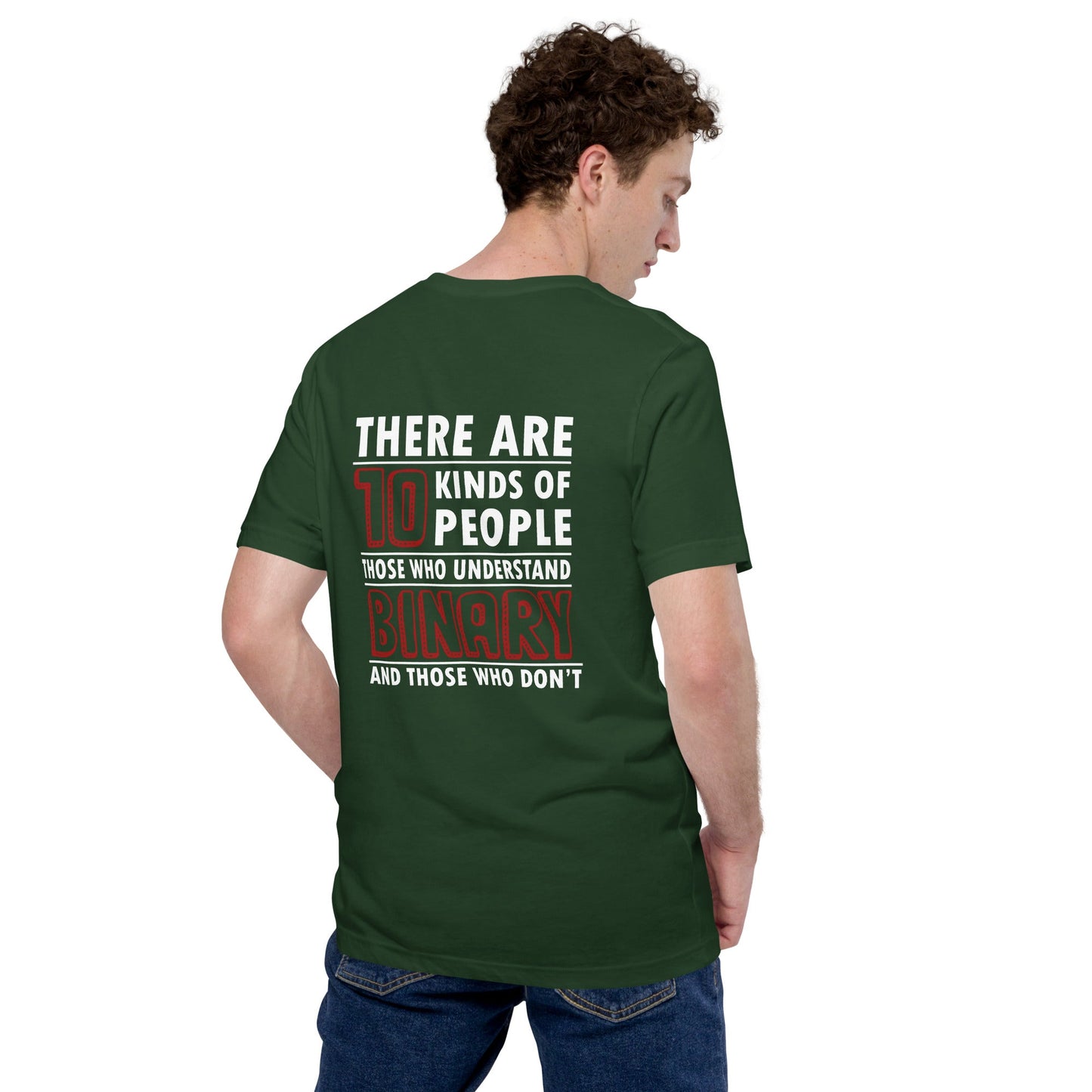 There are 10 kinds of People - Unisex t-shirt ( Back Print ) by DarkByteGear