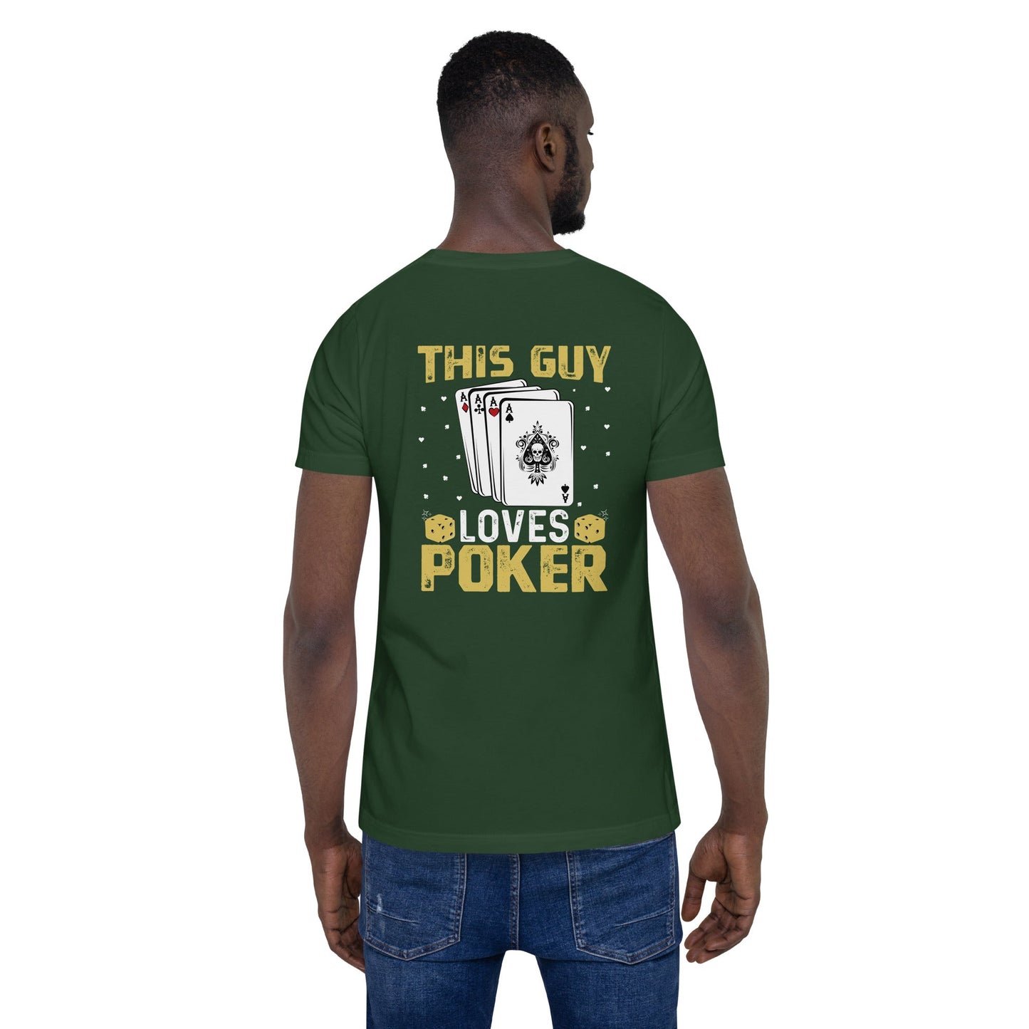 This Guy Loves Poker - Unisex t-shirt ( Back Print ) by DarkByteGear